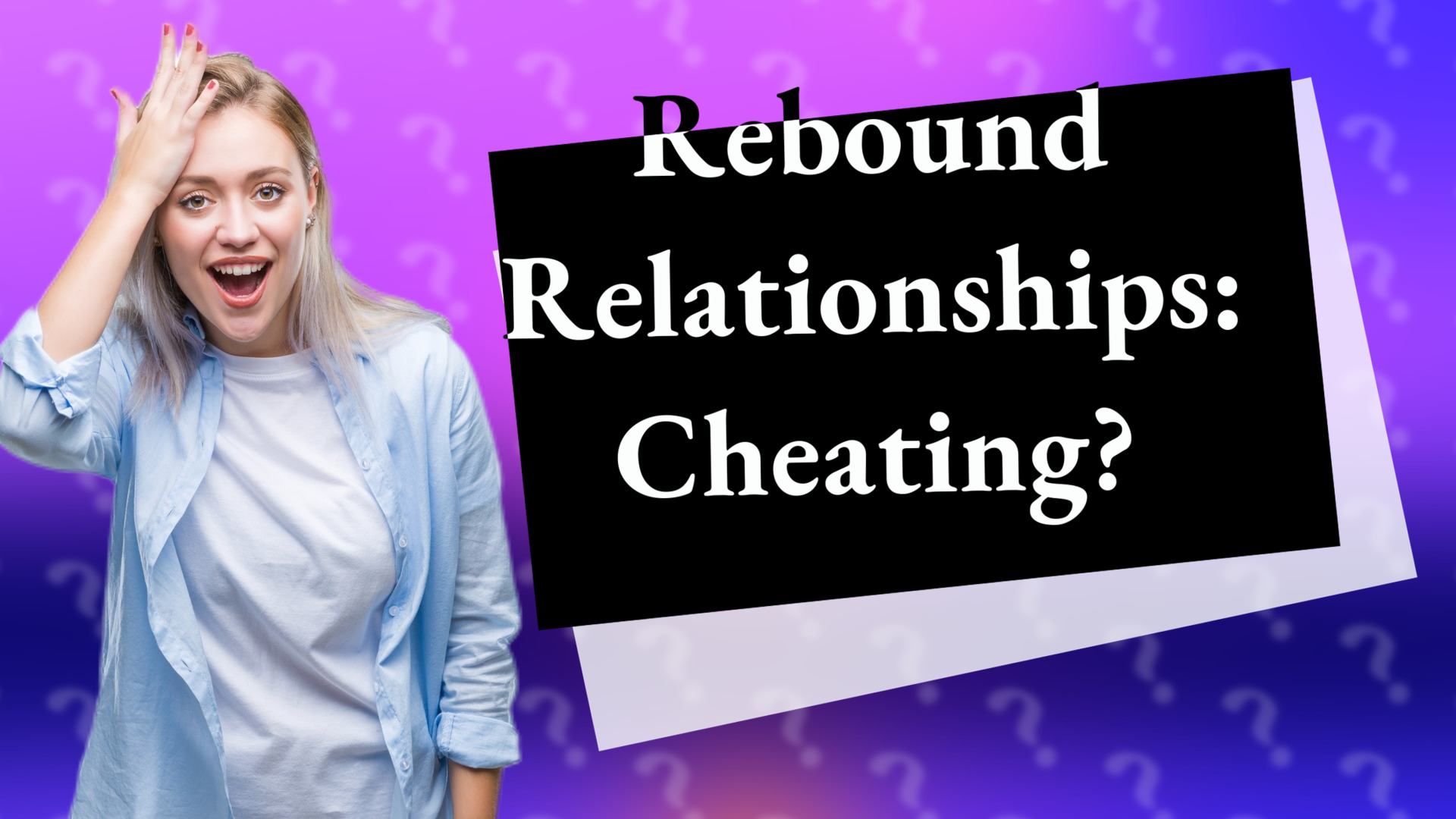 Rebound Relationships: Cheating?