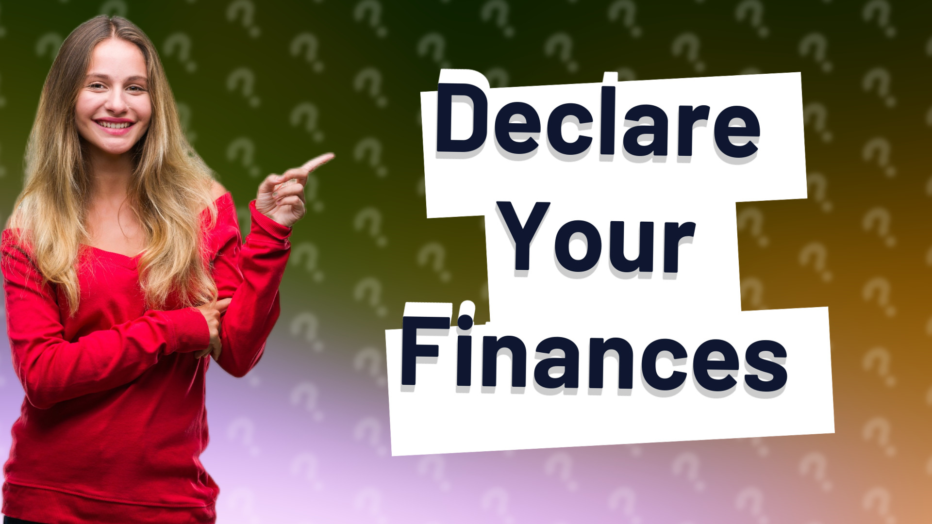 Declare Your Finances