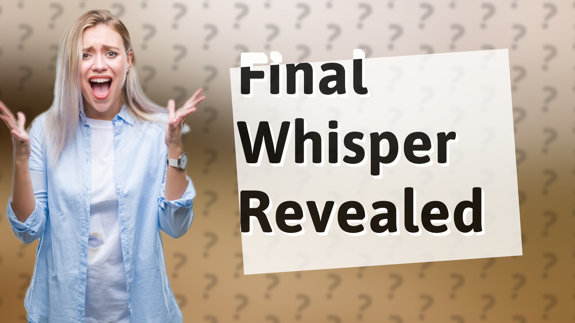Final Whisper Revealed