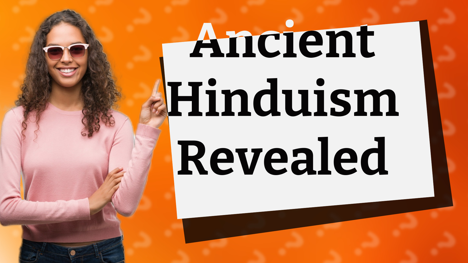 Ancient Hinduism Revealed