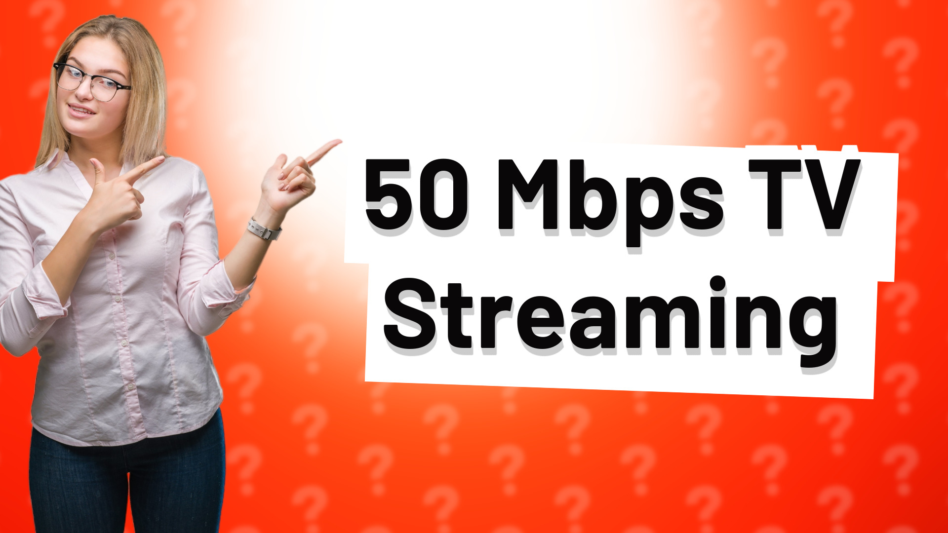 50 Mbps TV Streaming