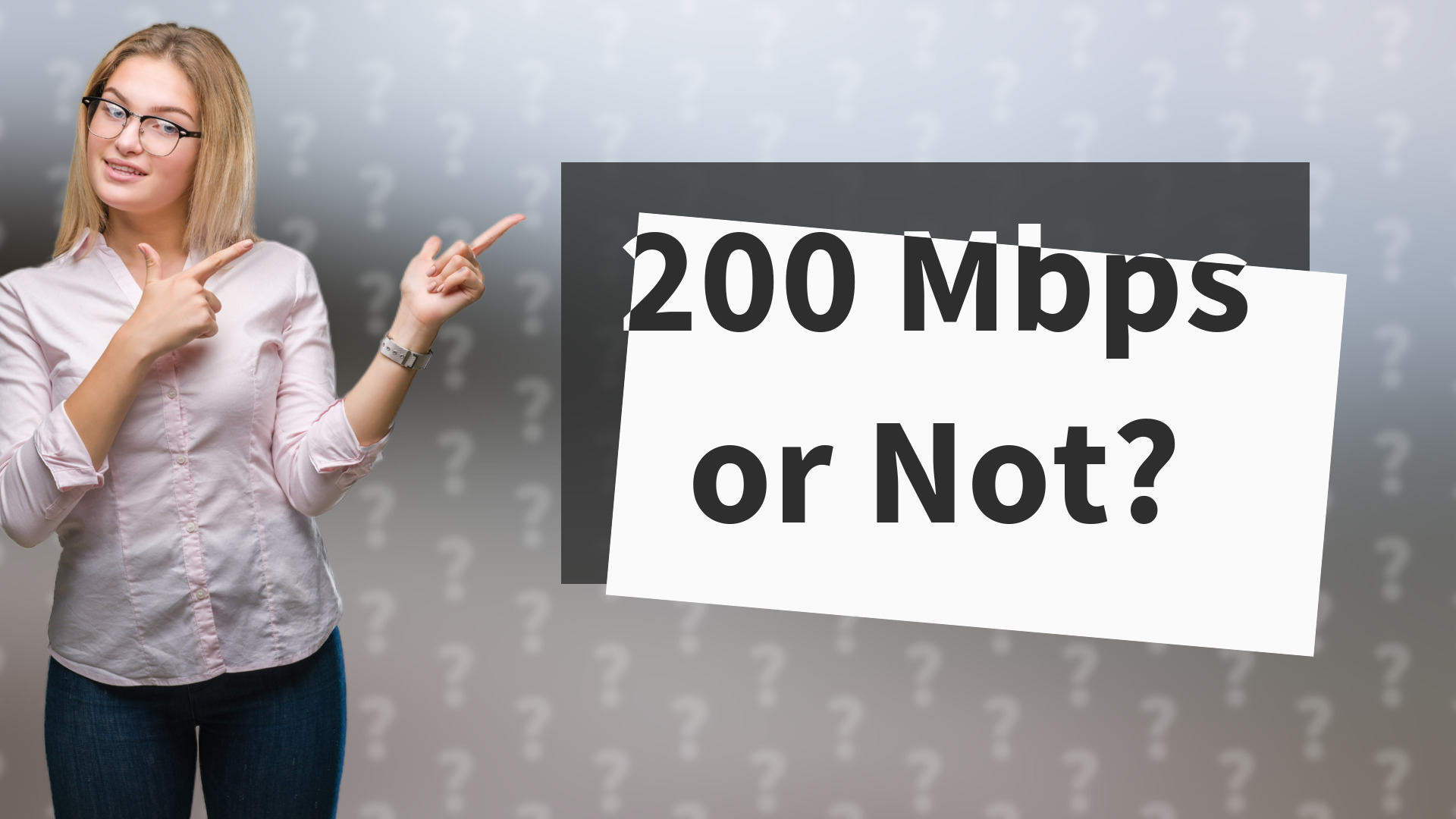 200 Mbps or Not?