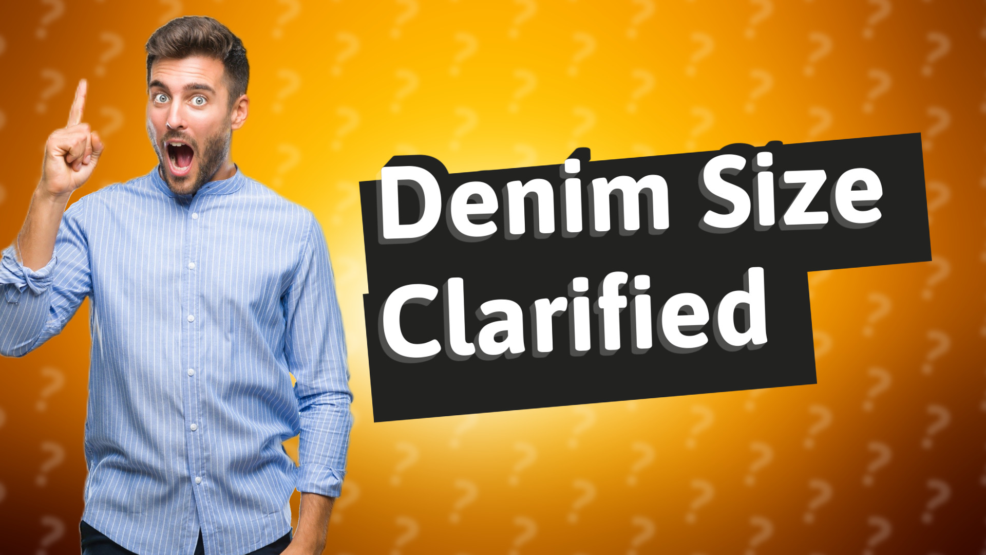 Denim Size Clarified