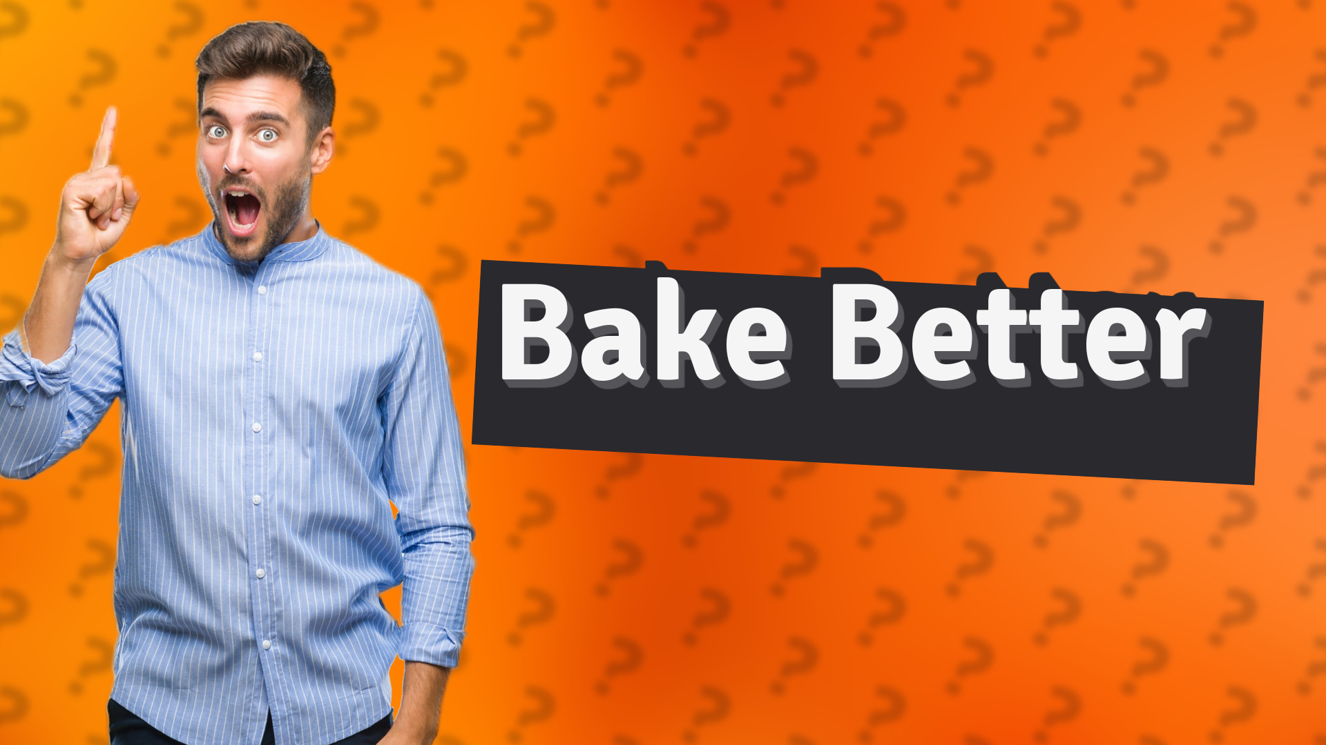 Bake Better