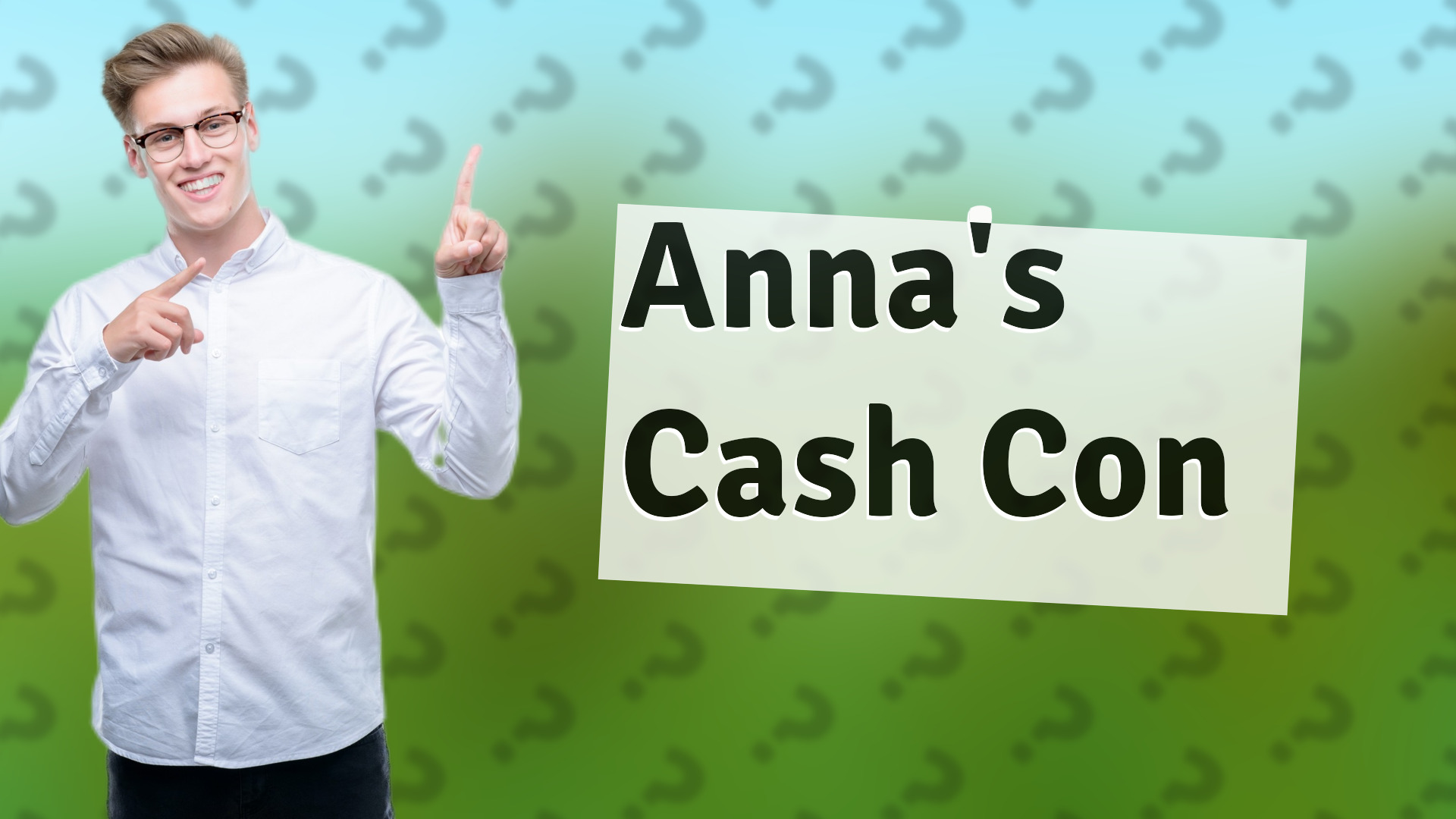 Anna's Cash Con