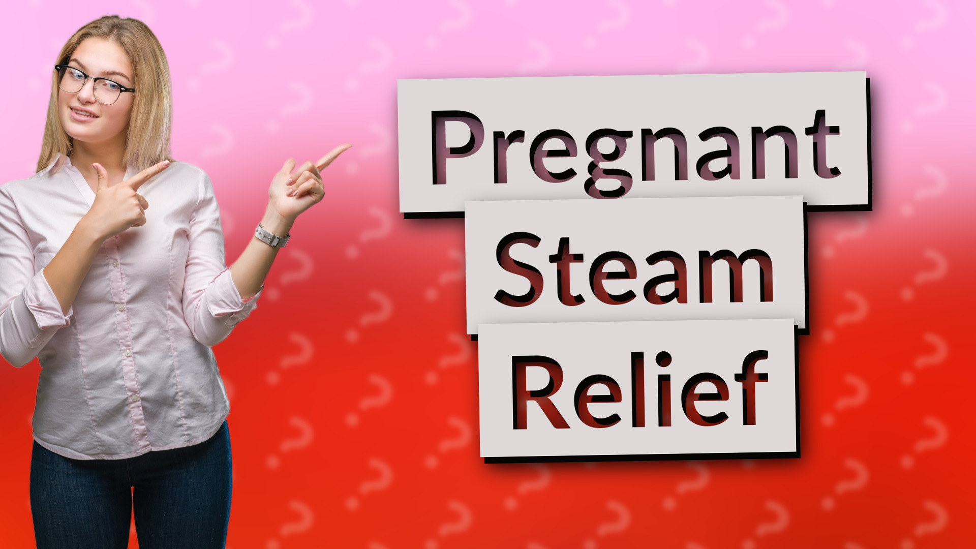 Pregnant Steam Relief