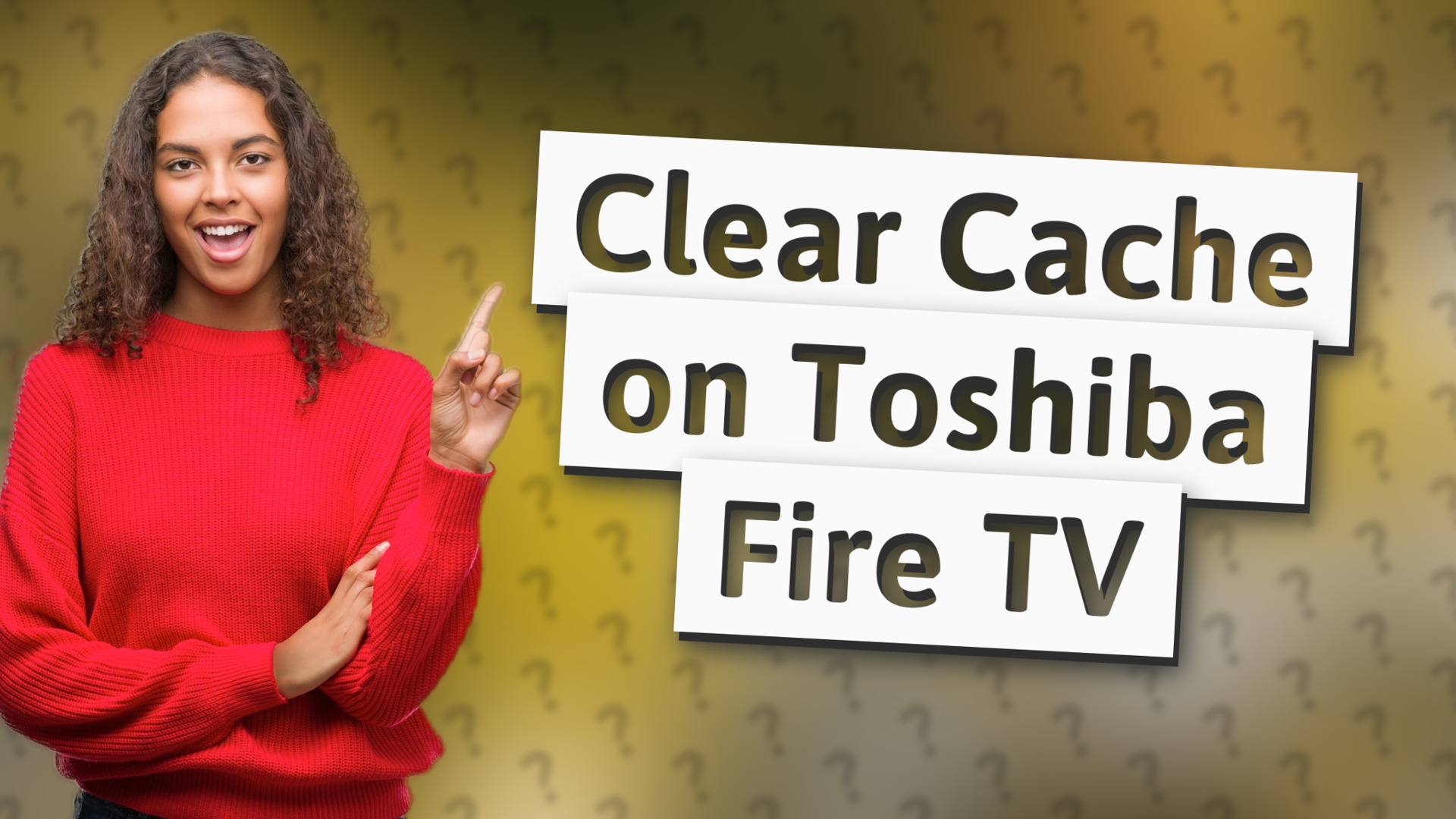 Clear Cache on Toshiba Fire TV