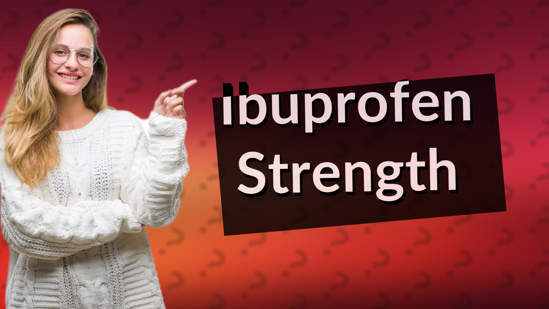 Ibuprofen Strength