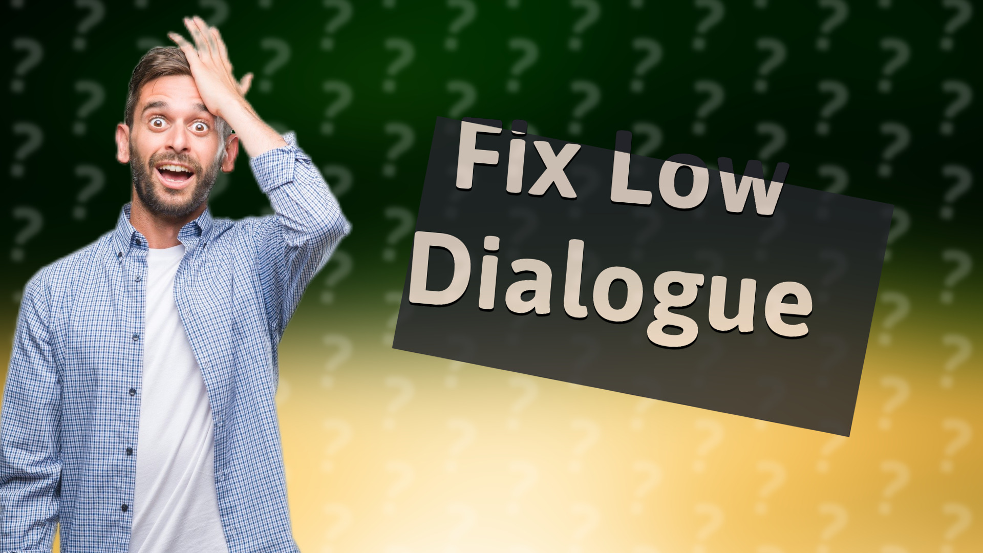 Fix Low Dialogue