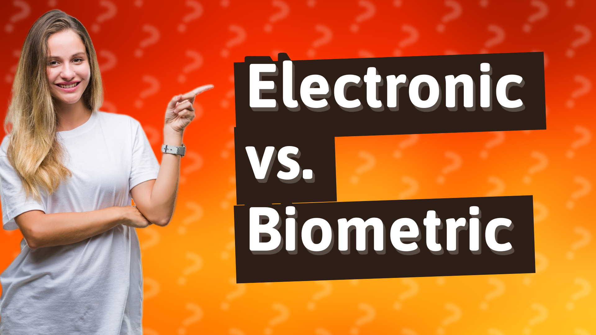 Electronic vs. Biometric