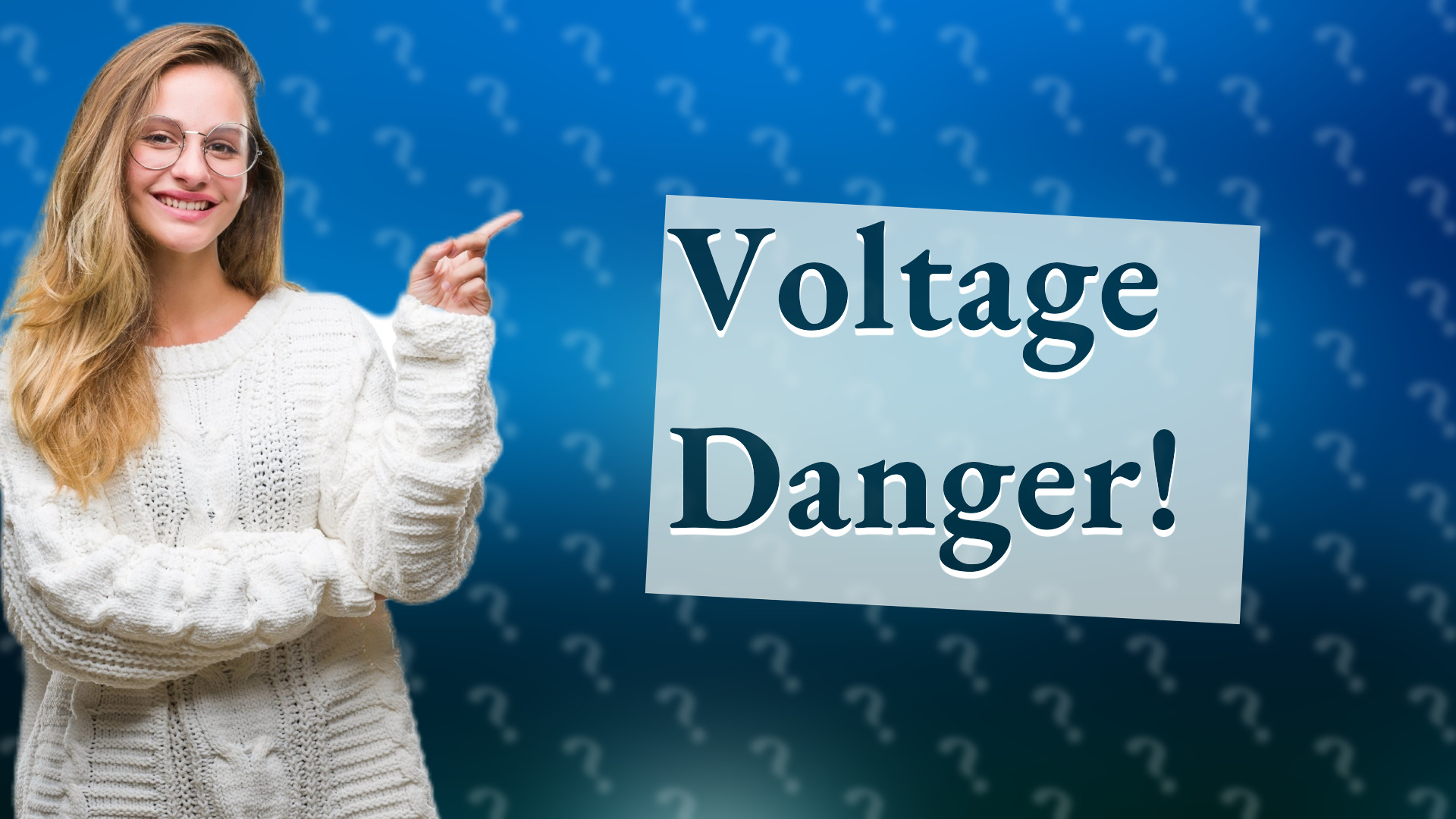 Voltage Danger!