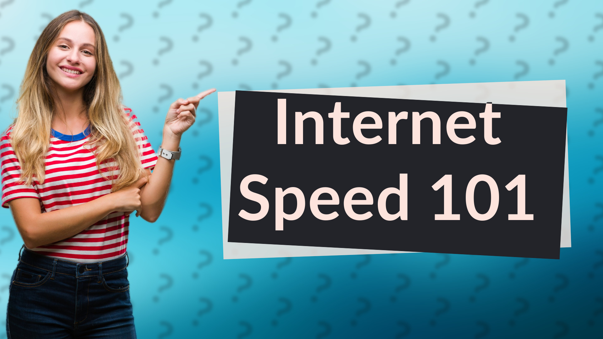 Internet Speed 101