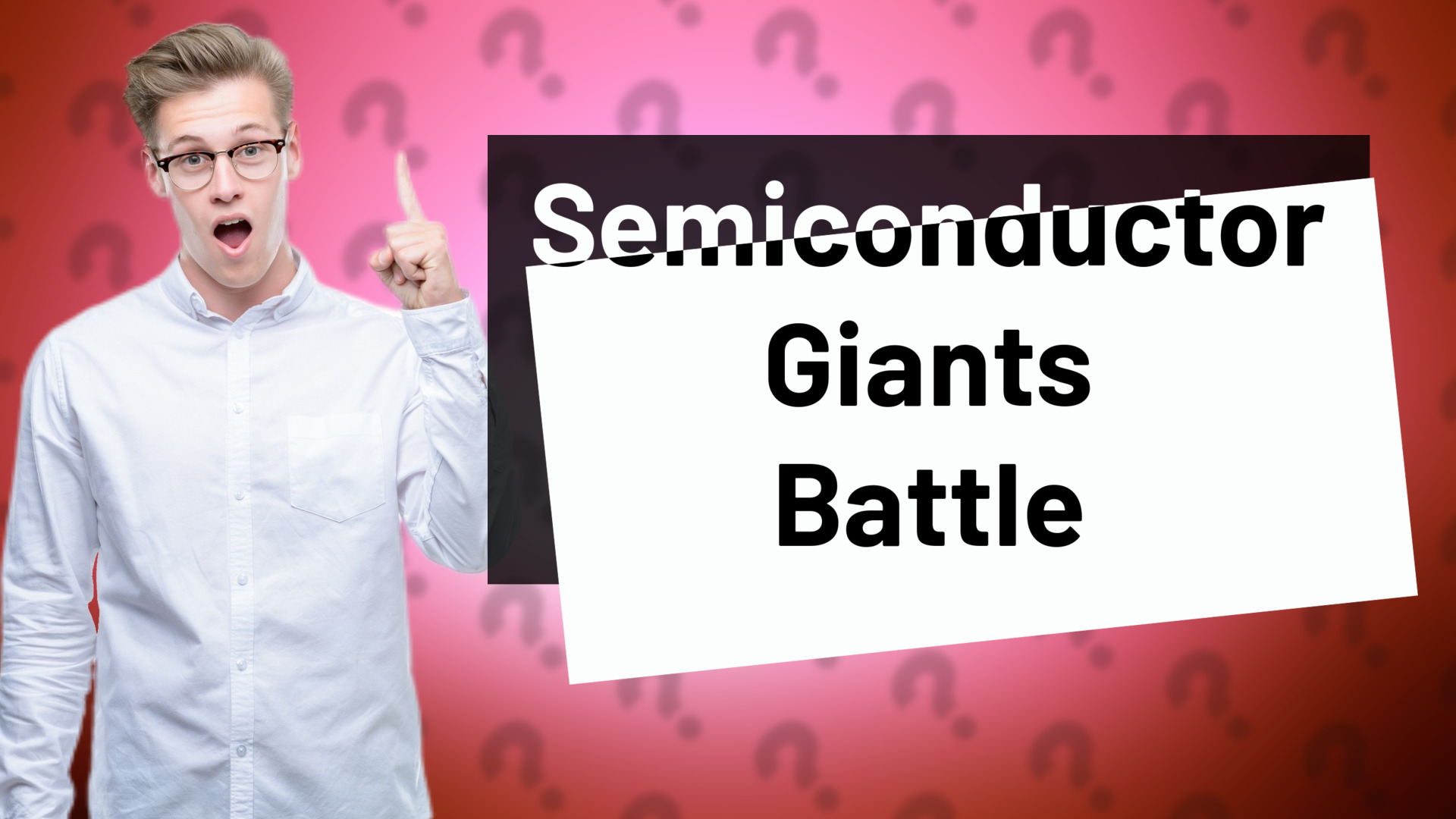 Semiconductor Giants Battle