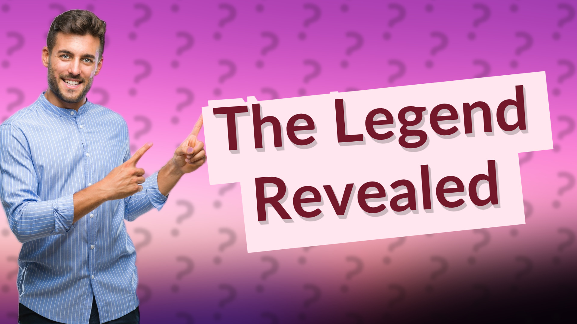 The Legend Revealed