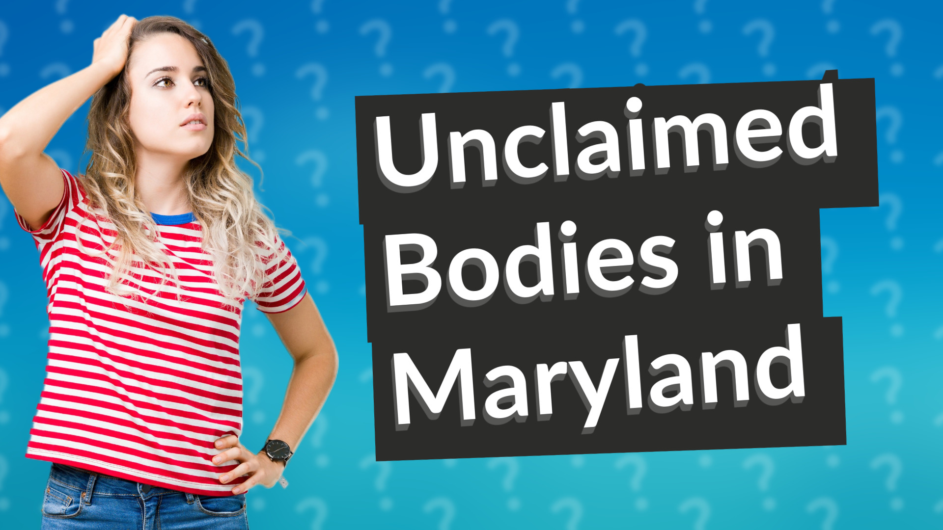 Unclaimed Bodies in Maryland