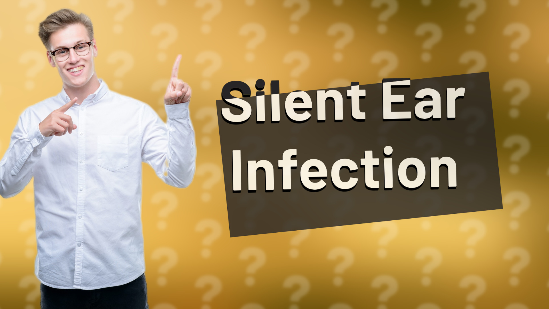 Silent Ear Infection