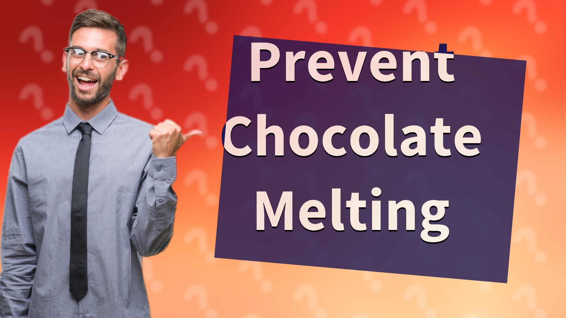 Prevent Chocolate Melting