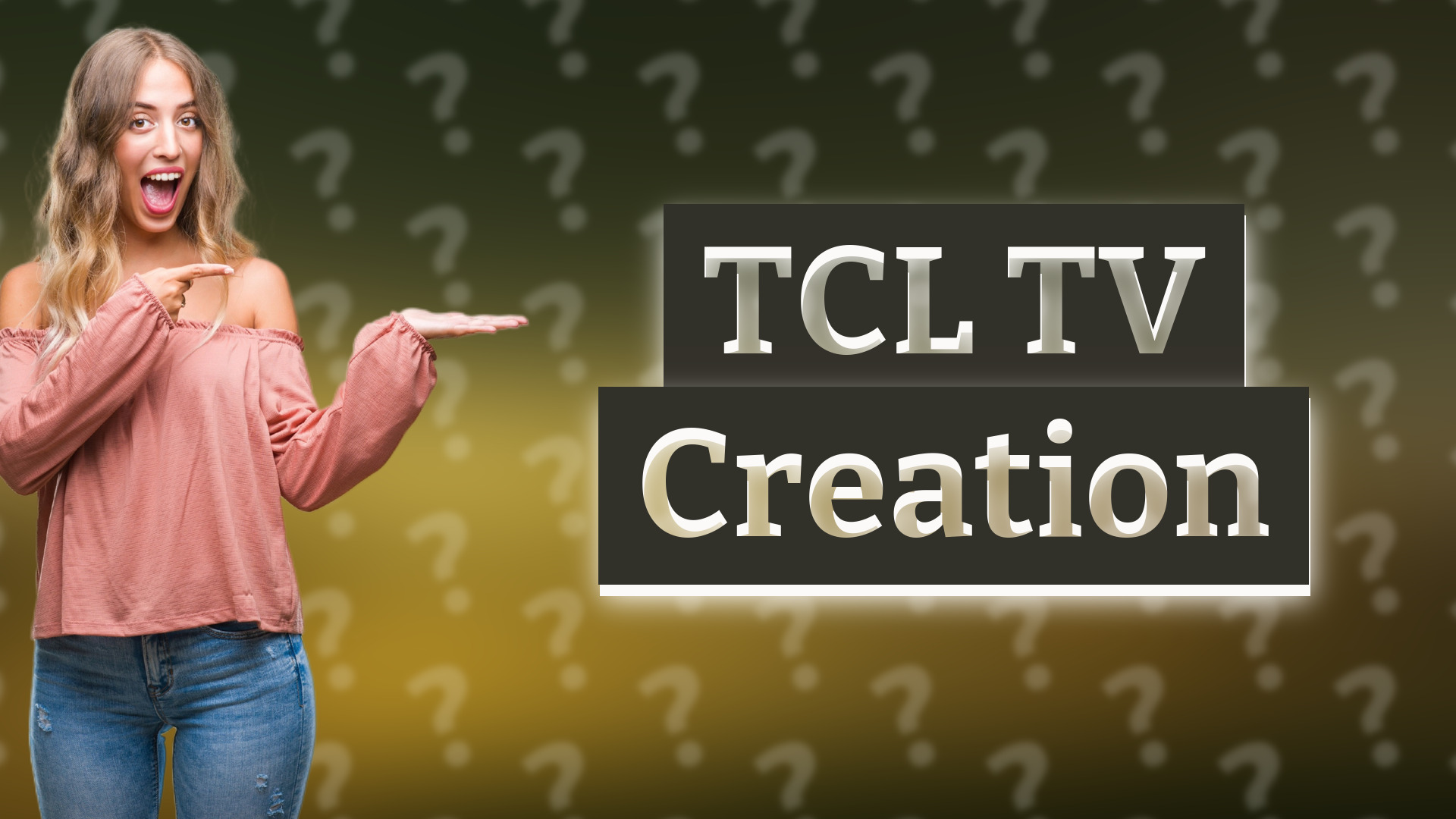 TCL TV Creation