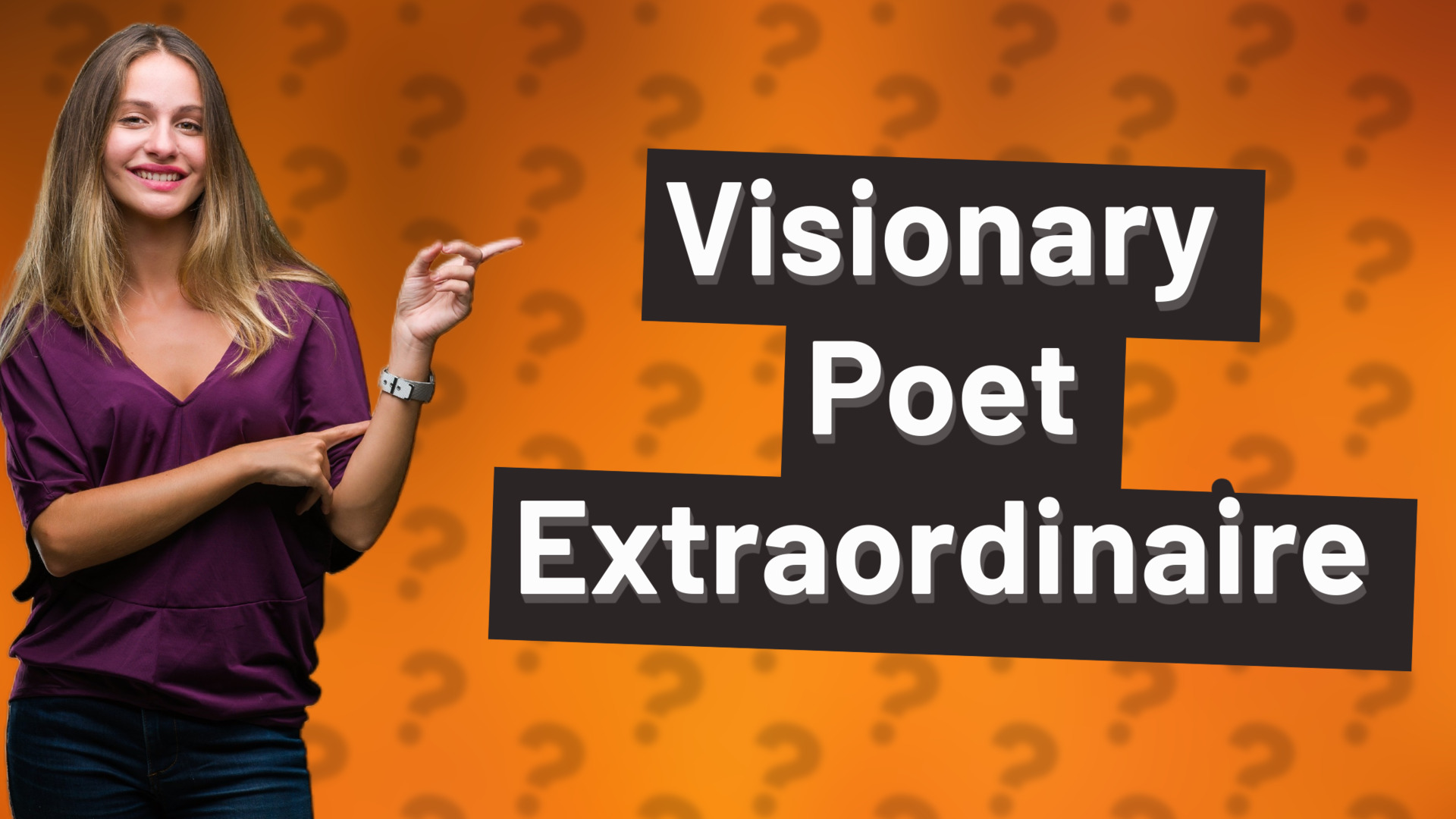 Visionary Poet Extraordinaire