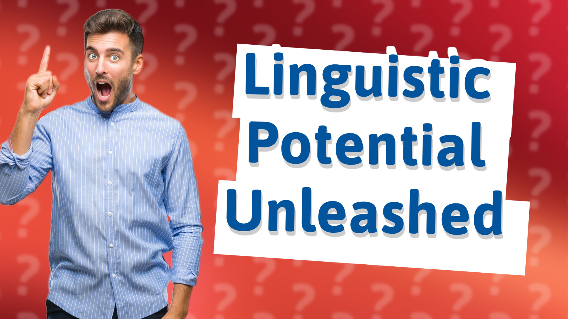 Linguistic Potential Unleashed