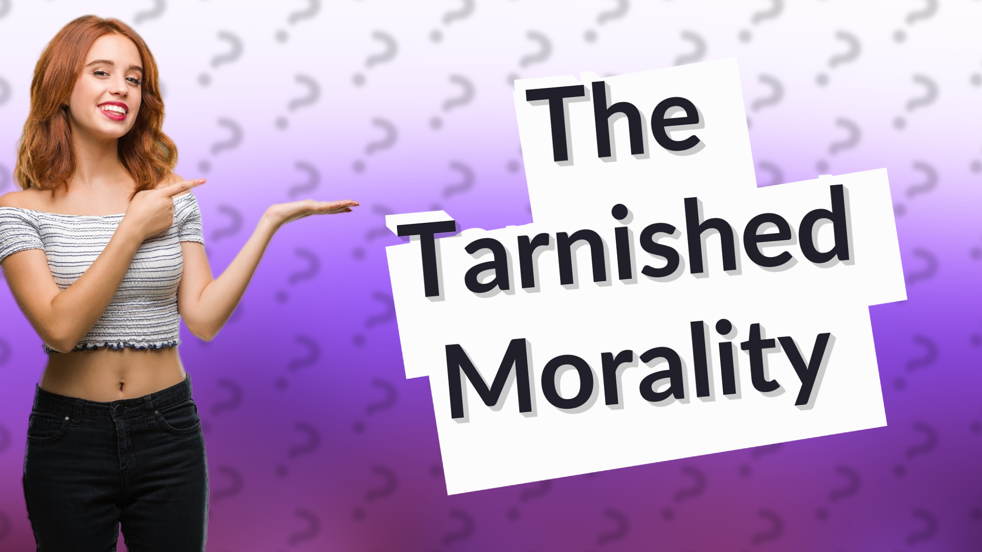 The Tarnished Morality