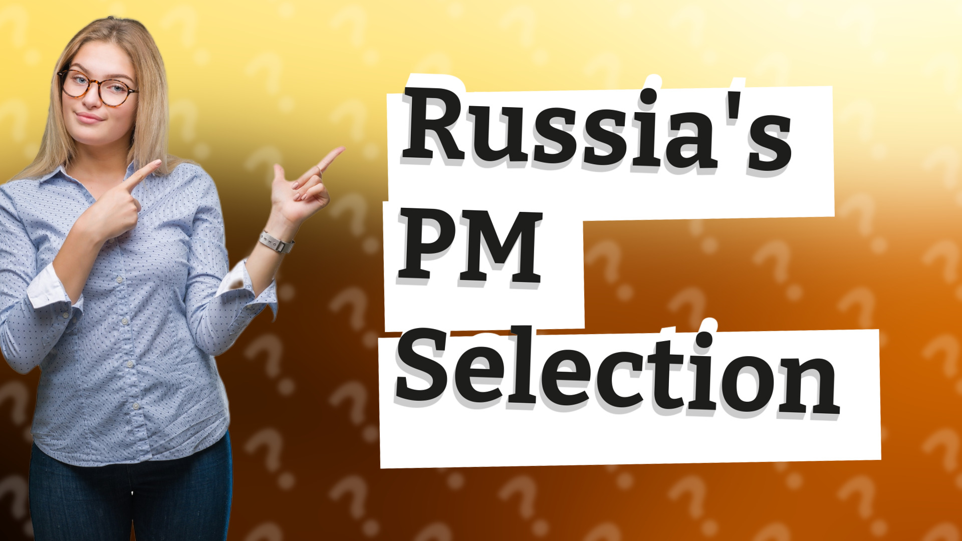 Russia's PM Selection