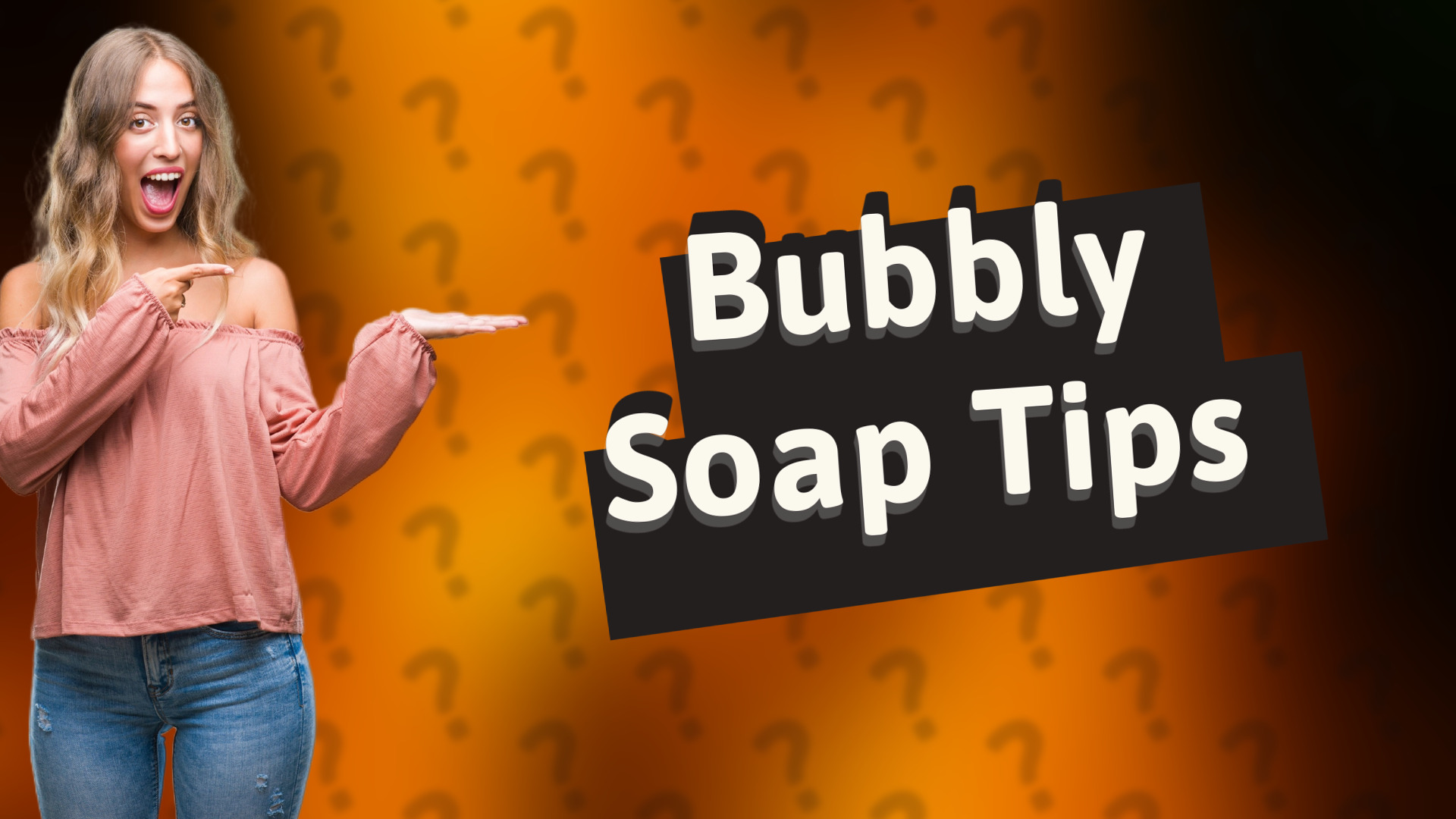 Bubbly Soap Tips