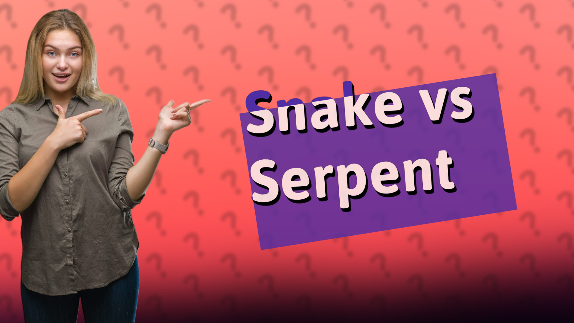 Snake vs Serpent