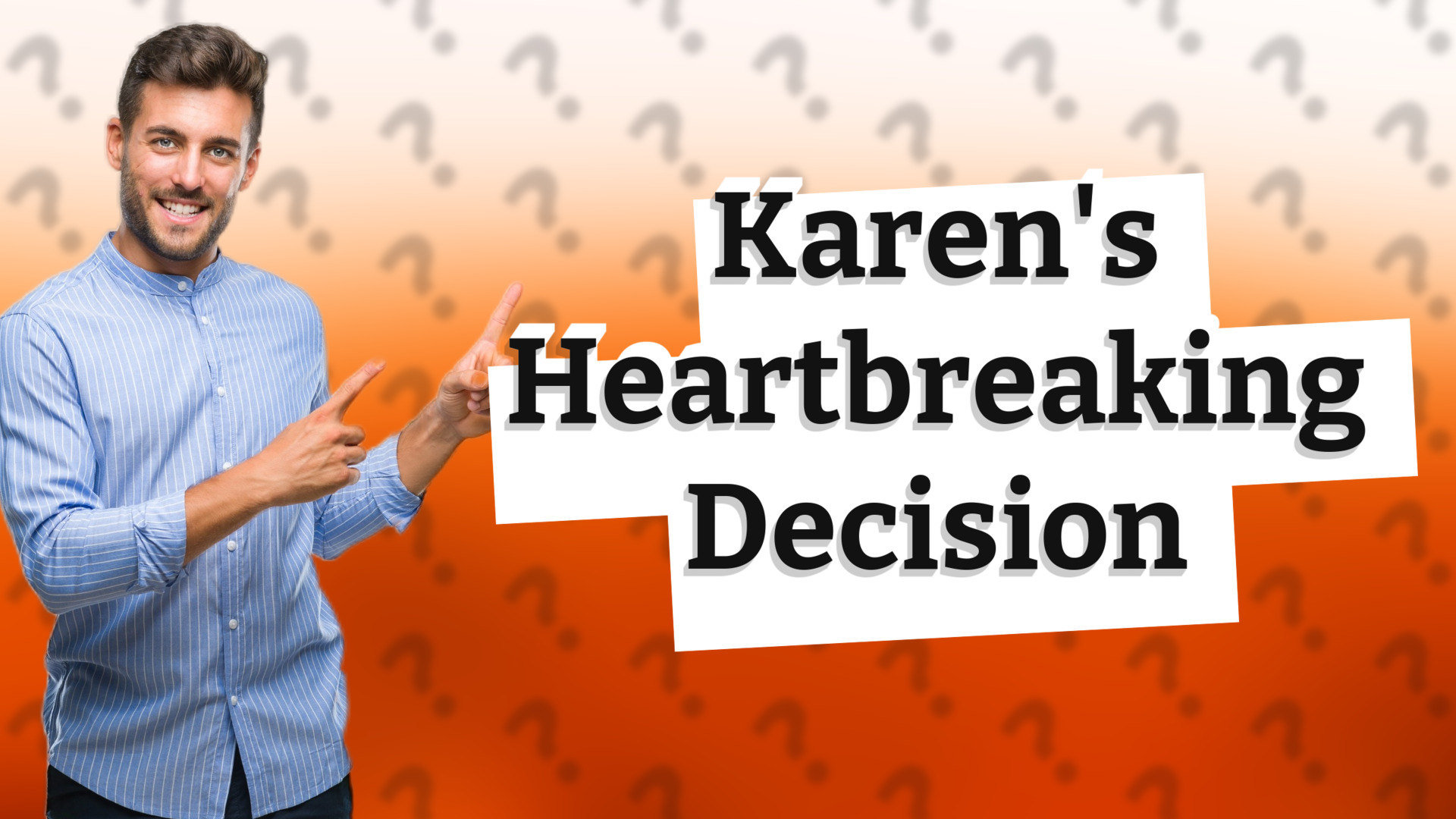 Karen's Heartbreaking Decision