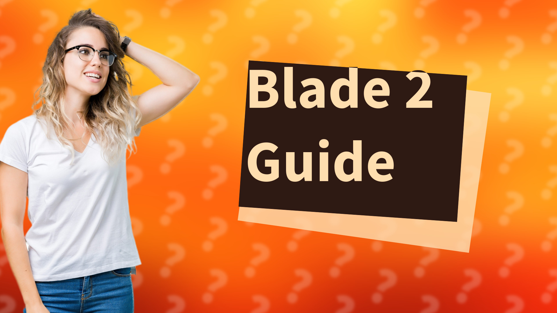 Blade 2 Guide
