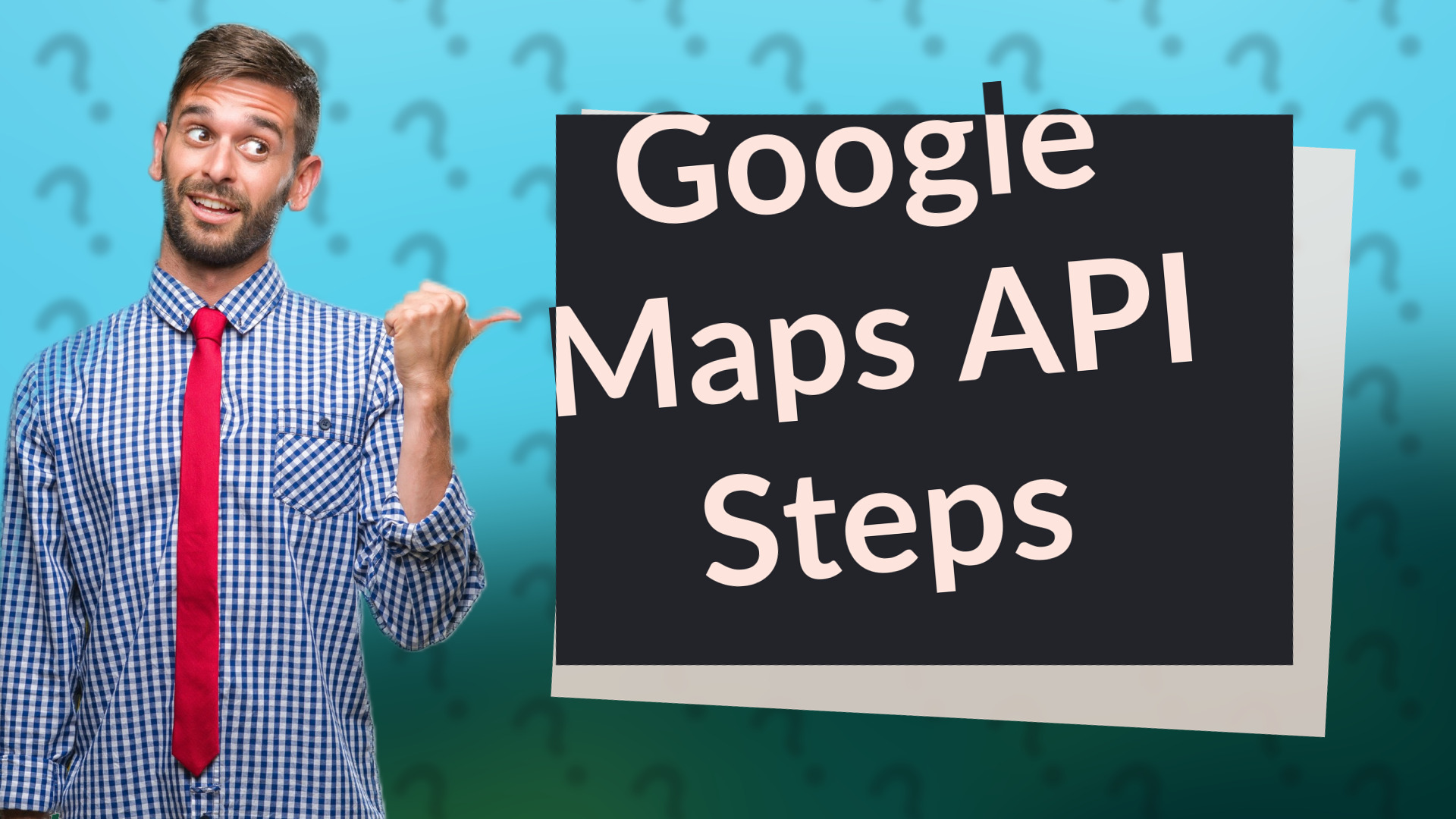 Google Maps API Steps