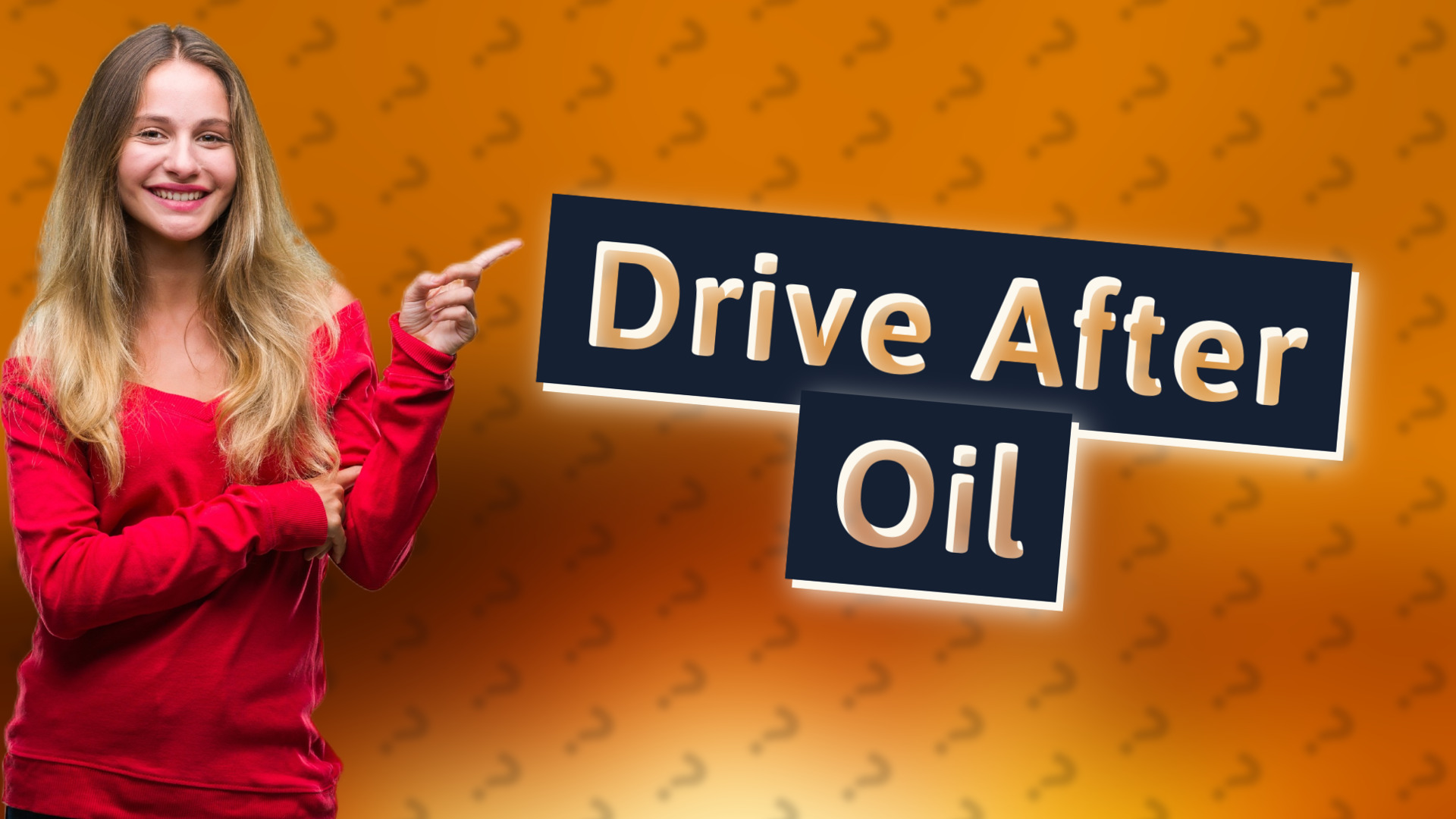 Drive After Oil