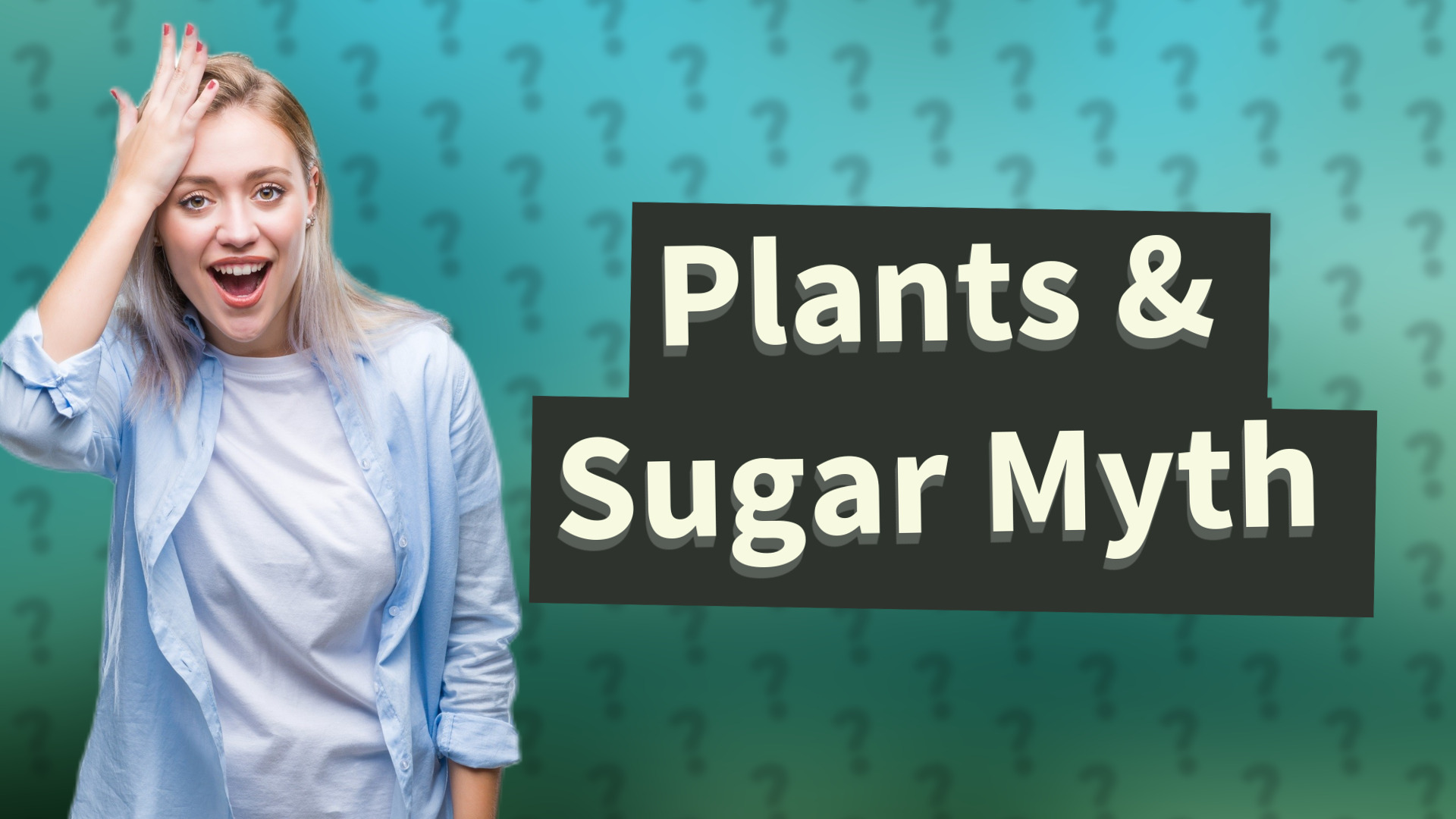 Plants & Sugar Myth