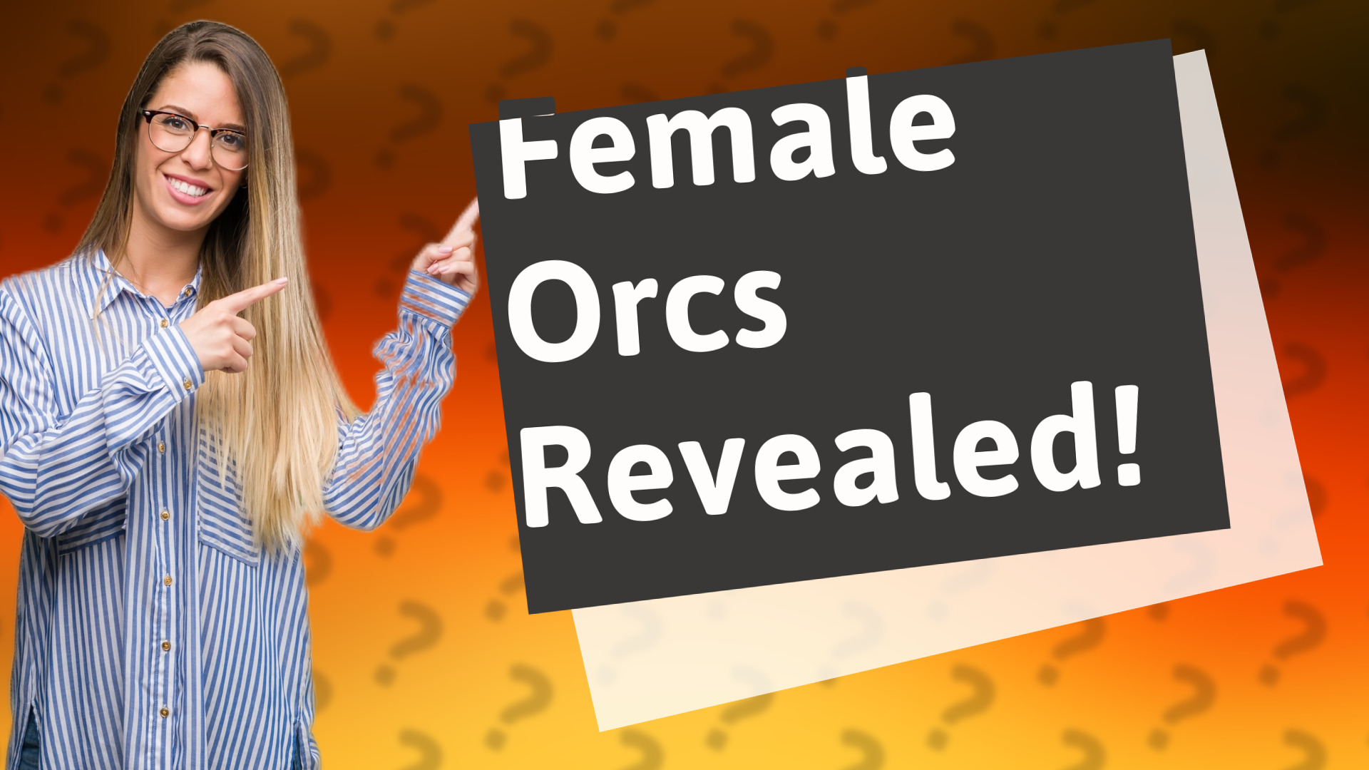 Female Orcs Revealed!