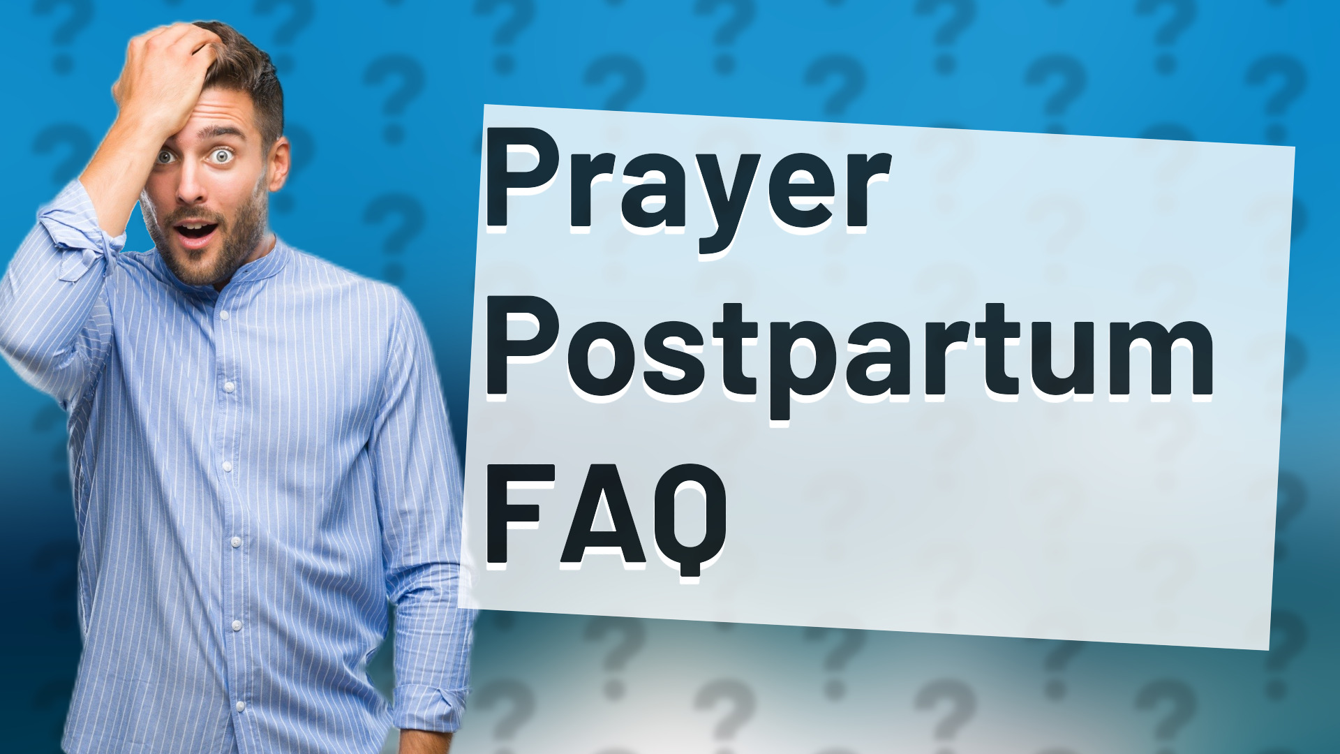 Prayer Postpartum FAQ
