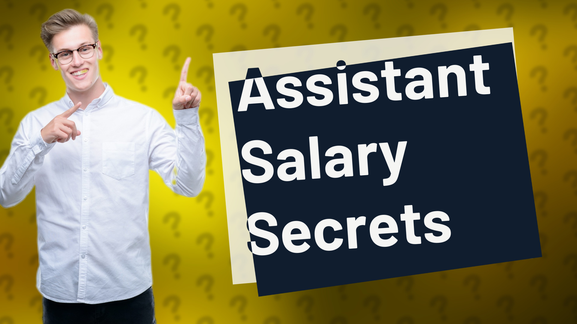 Assistant Salary Secrets