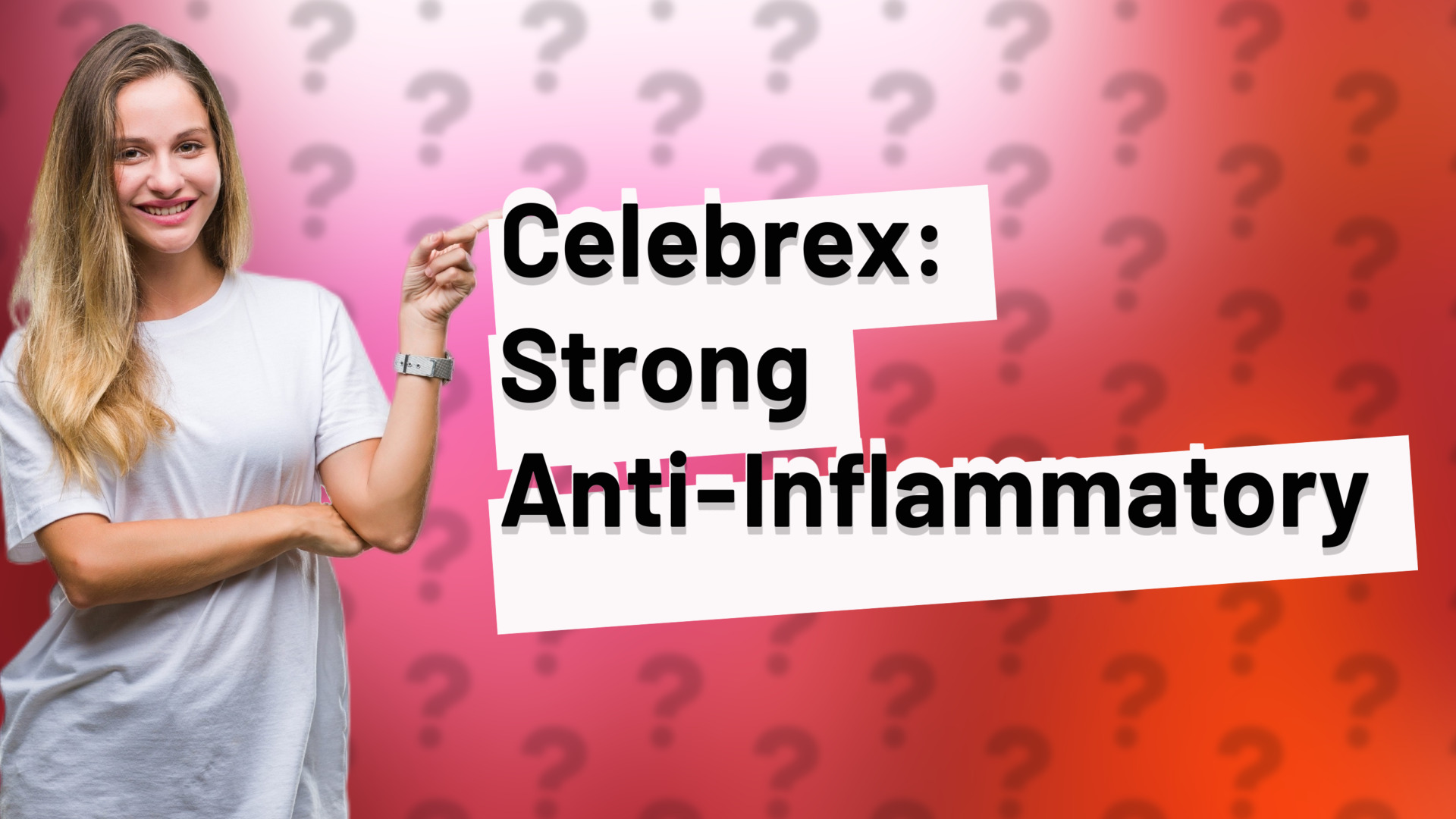 Celebrex: Strong Anti-Inflammatory