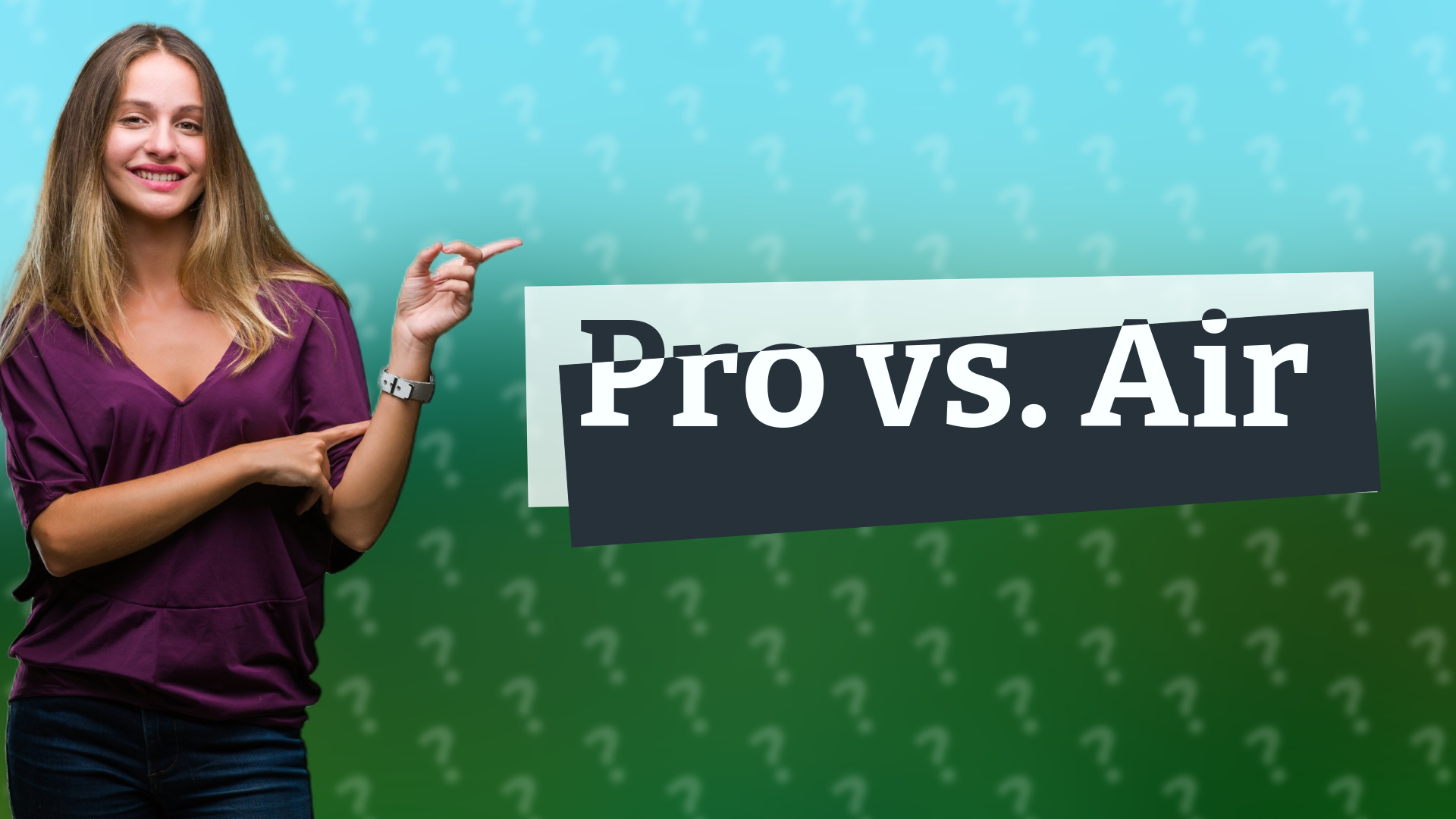Pro vs. Air
