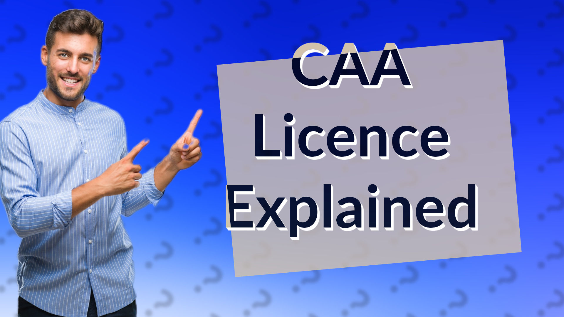 CAA Licence Explained