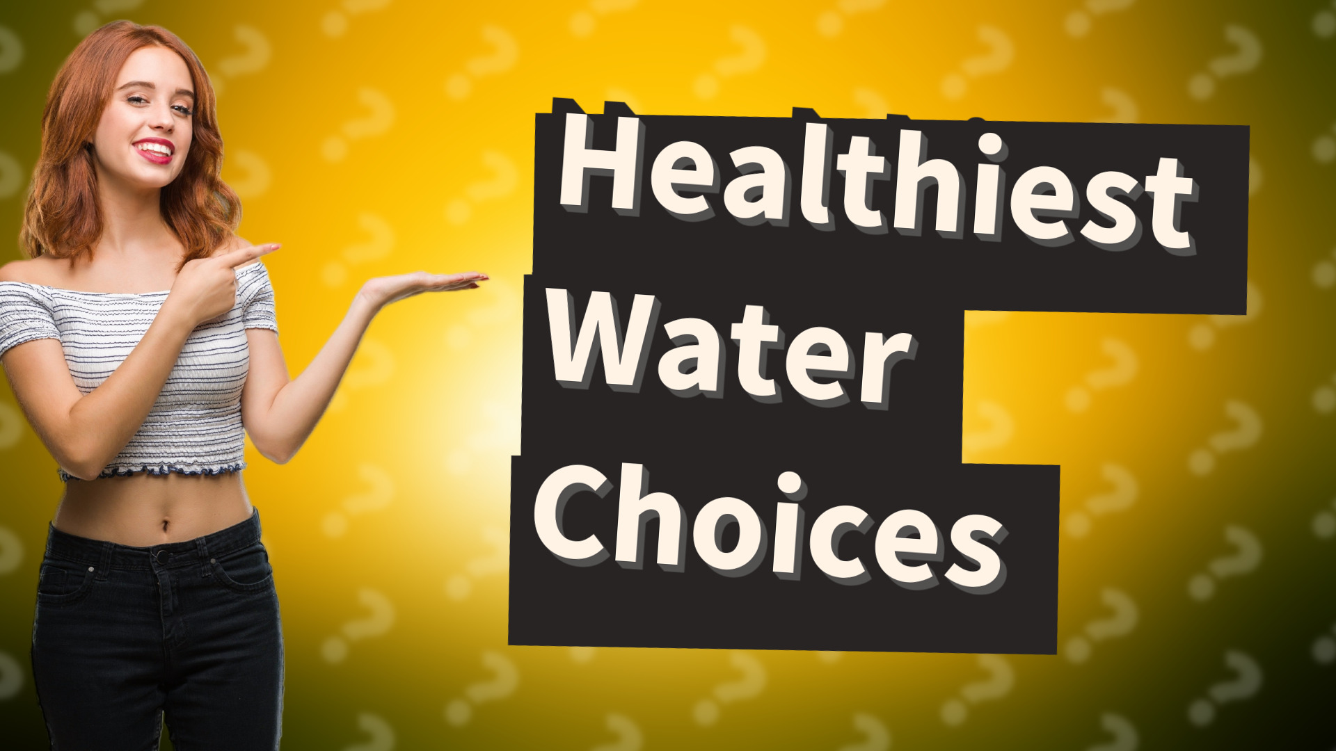 Healthiest Water Choices