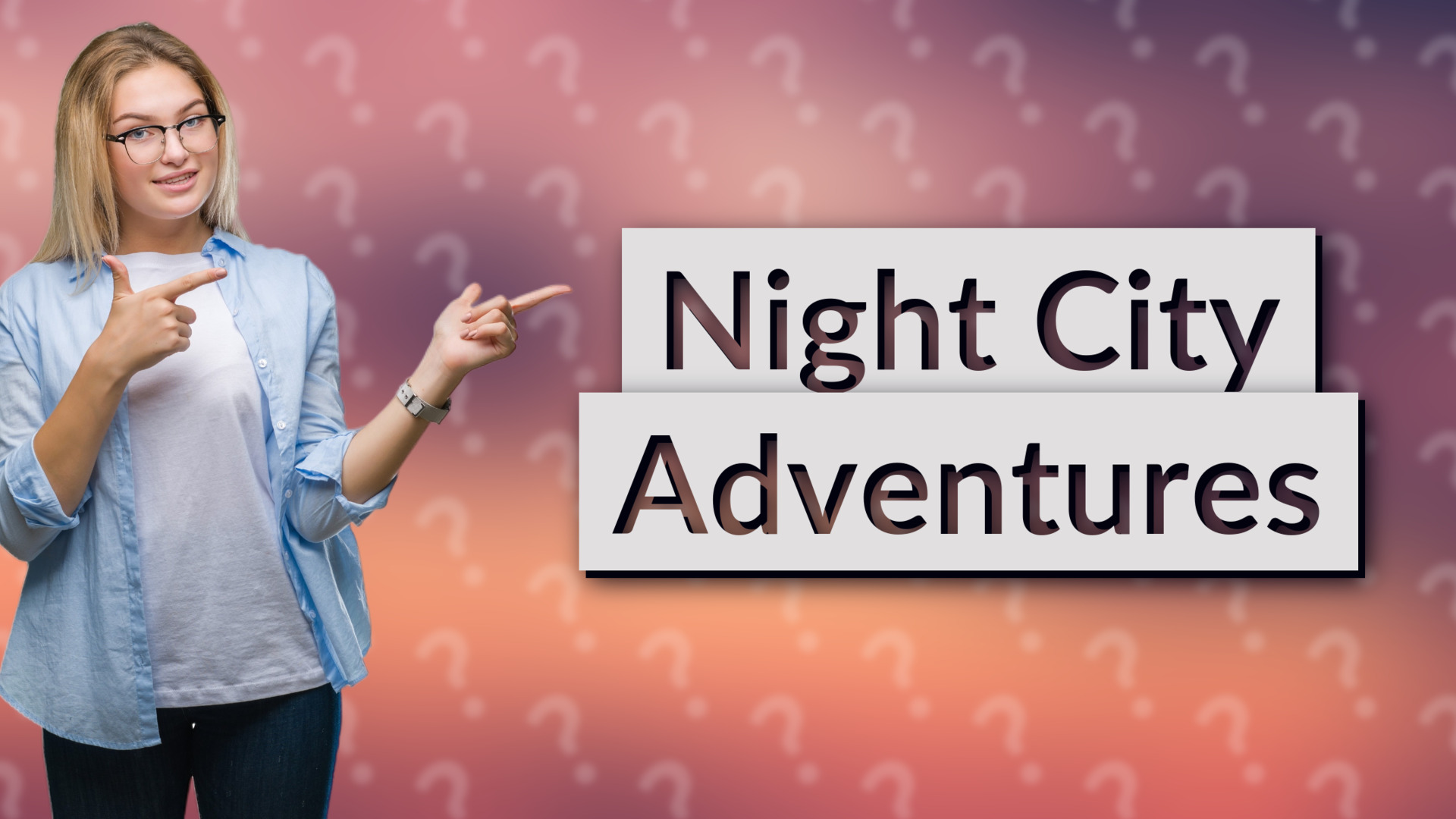 Night City Adventures