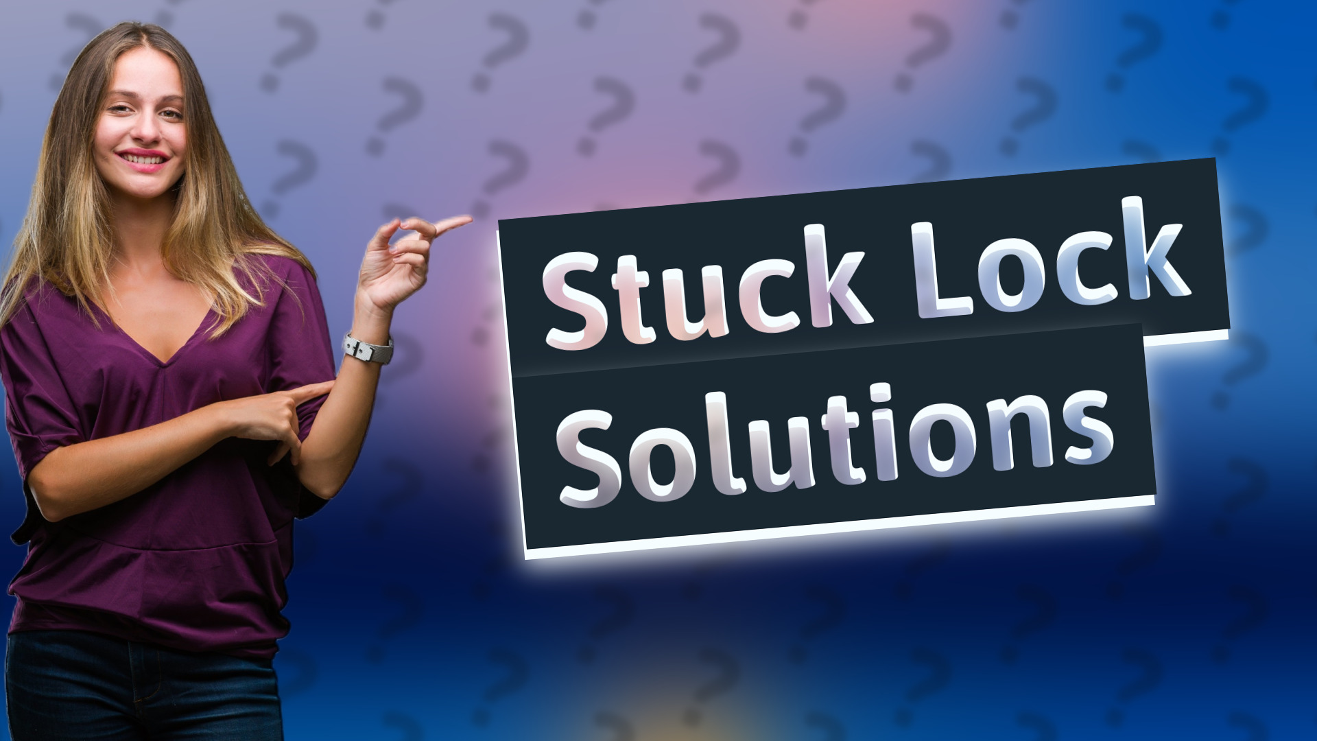 Stuck Lock Solutions