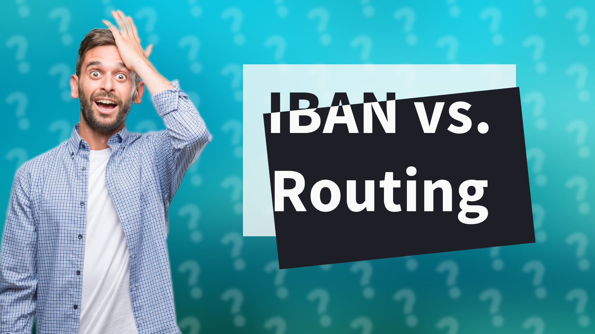 IBAN vs. Routing