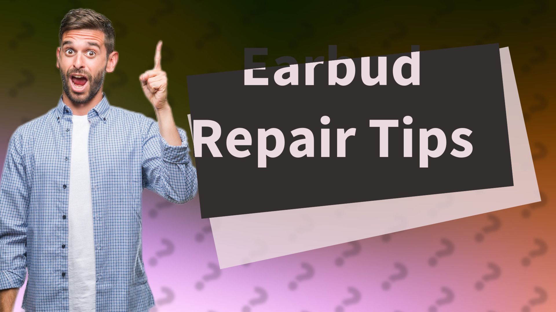 Earbud Repair Tips