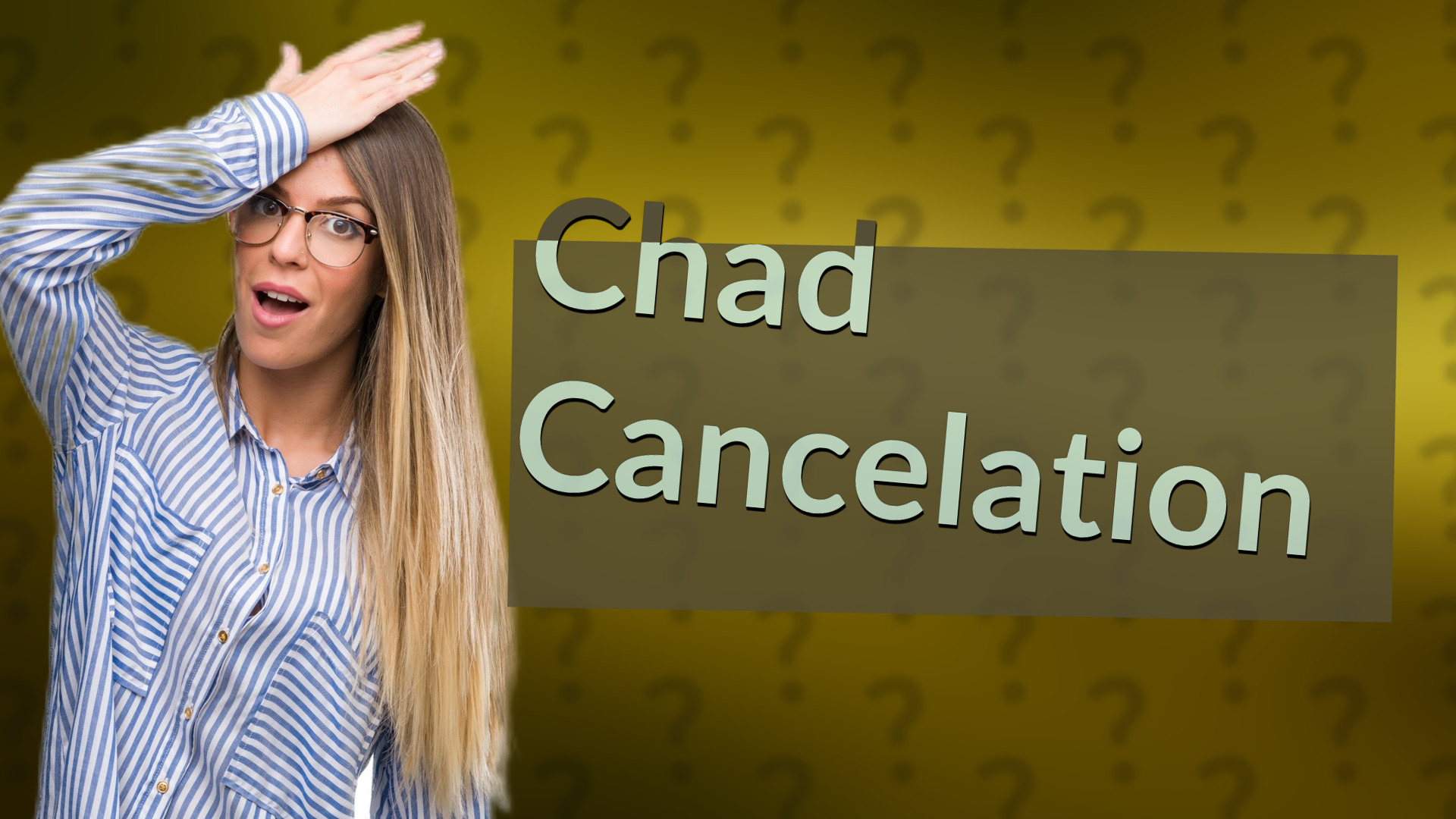 Chad Cancelation