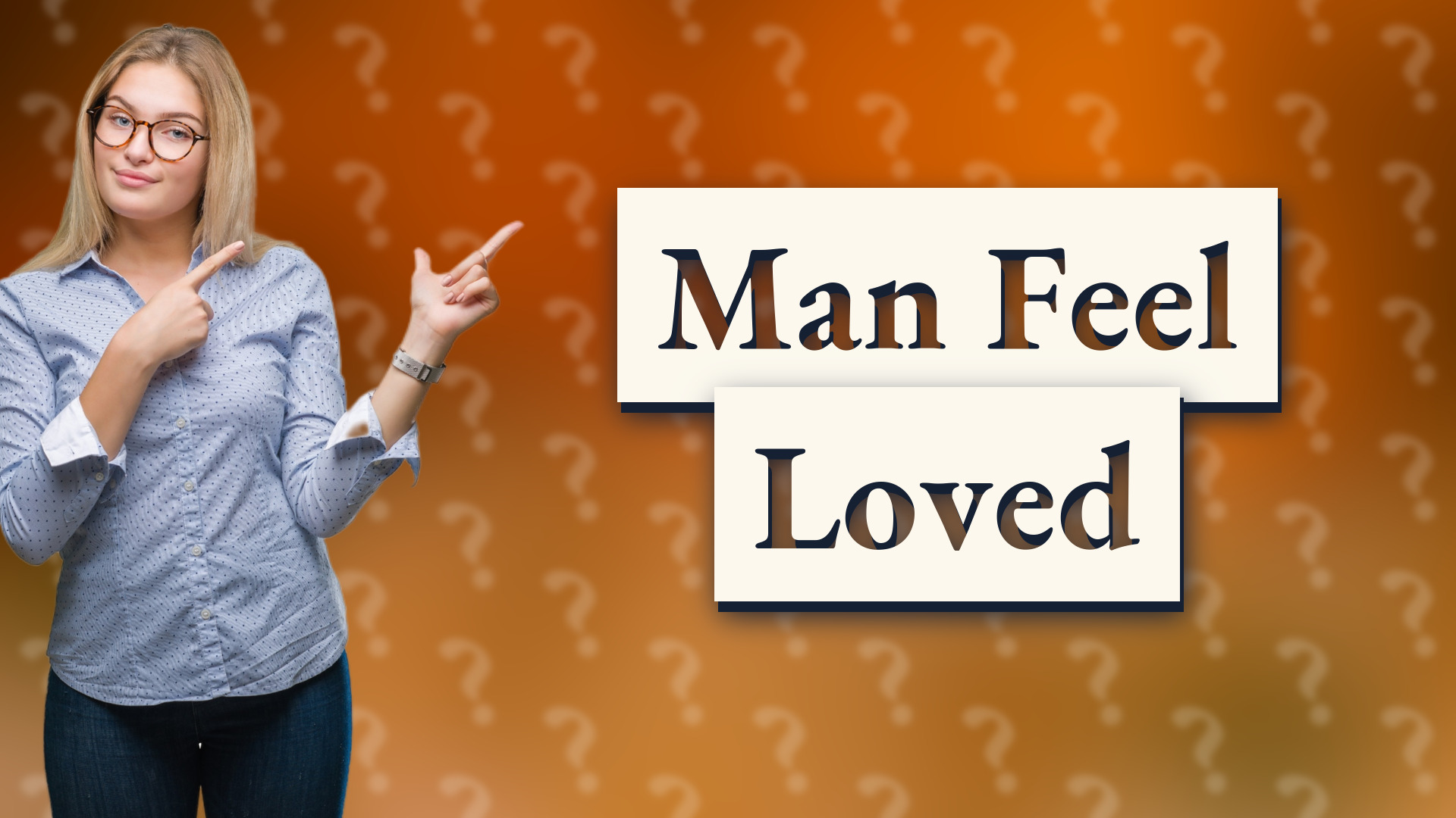 Man Feel Loved