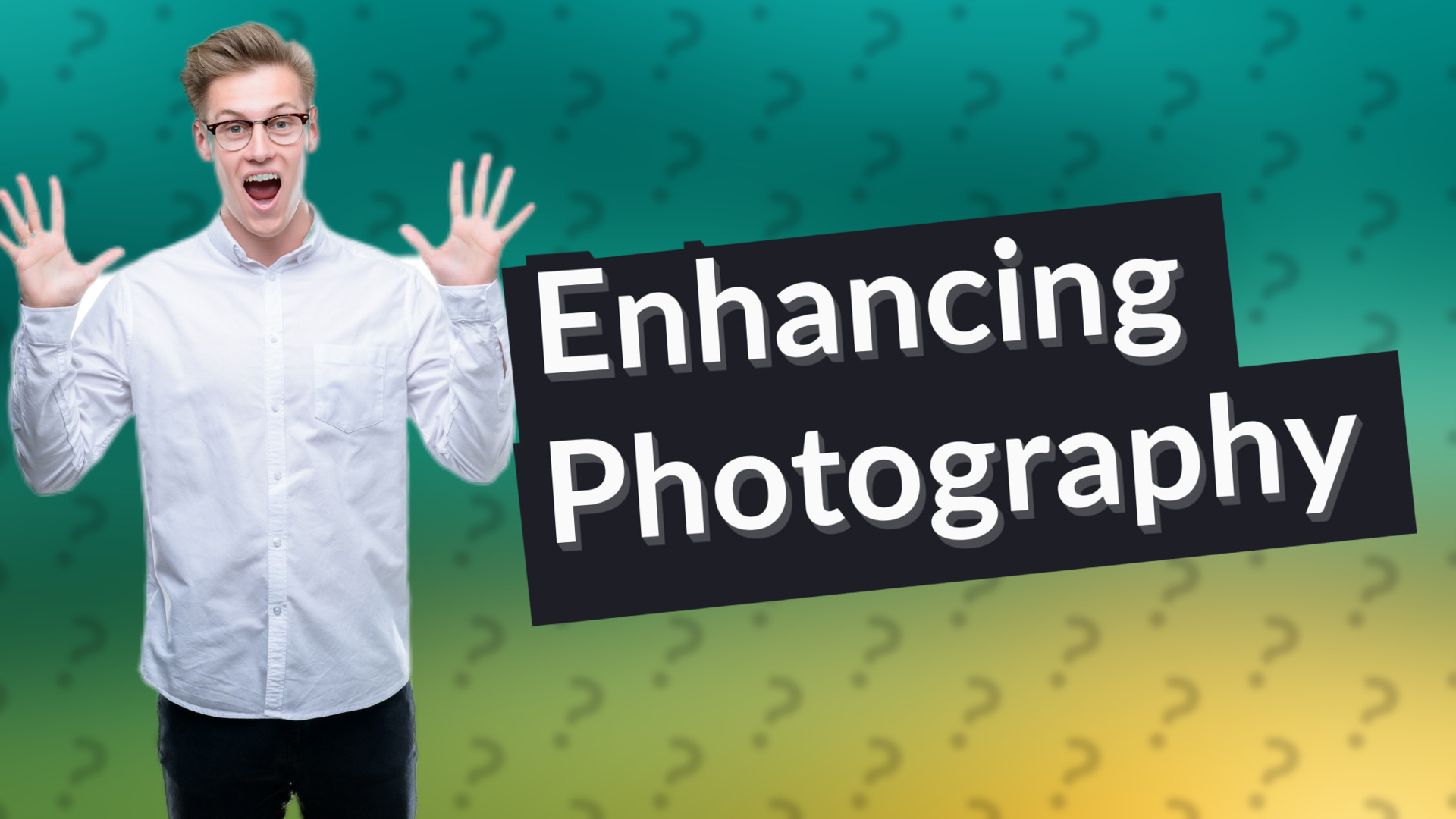 Enhancing Photography