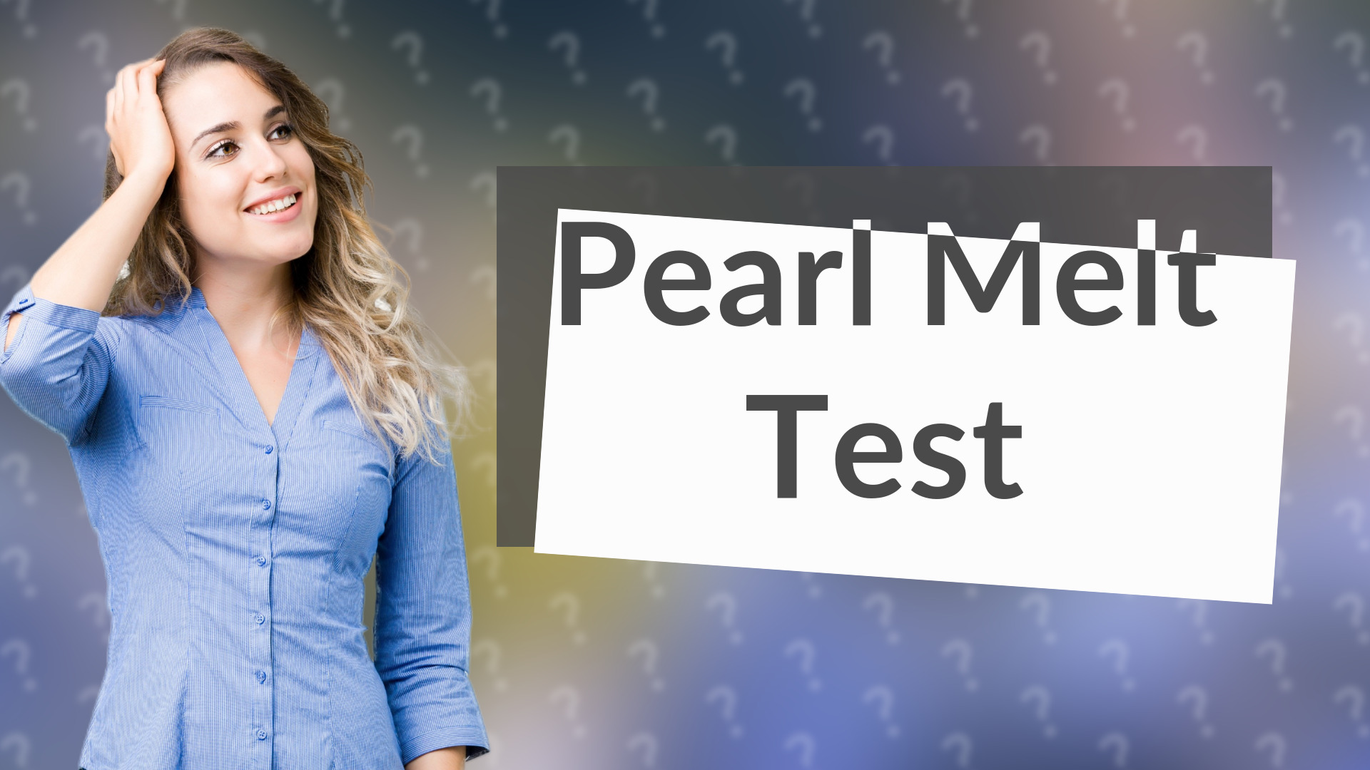 Pearl Melt Test