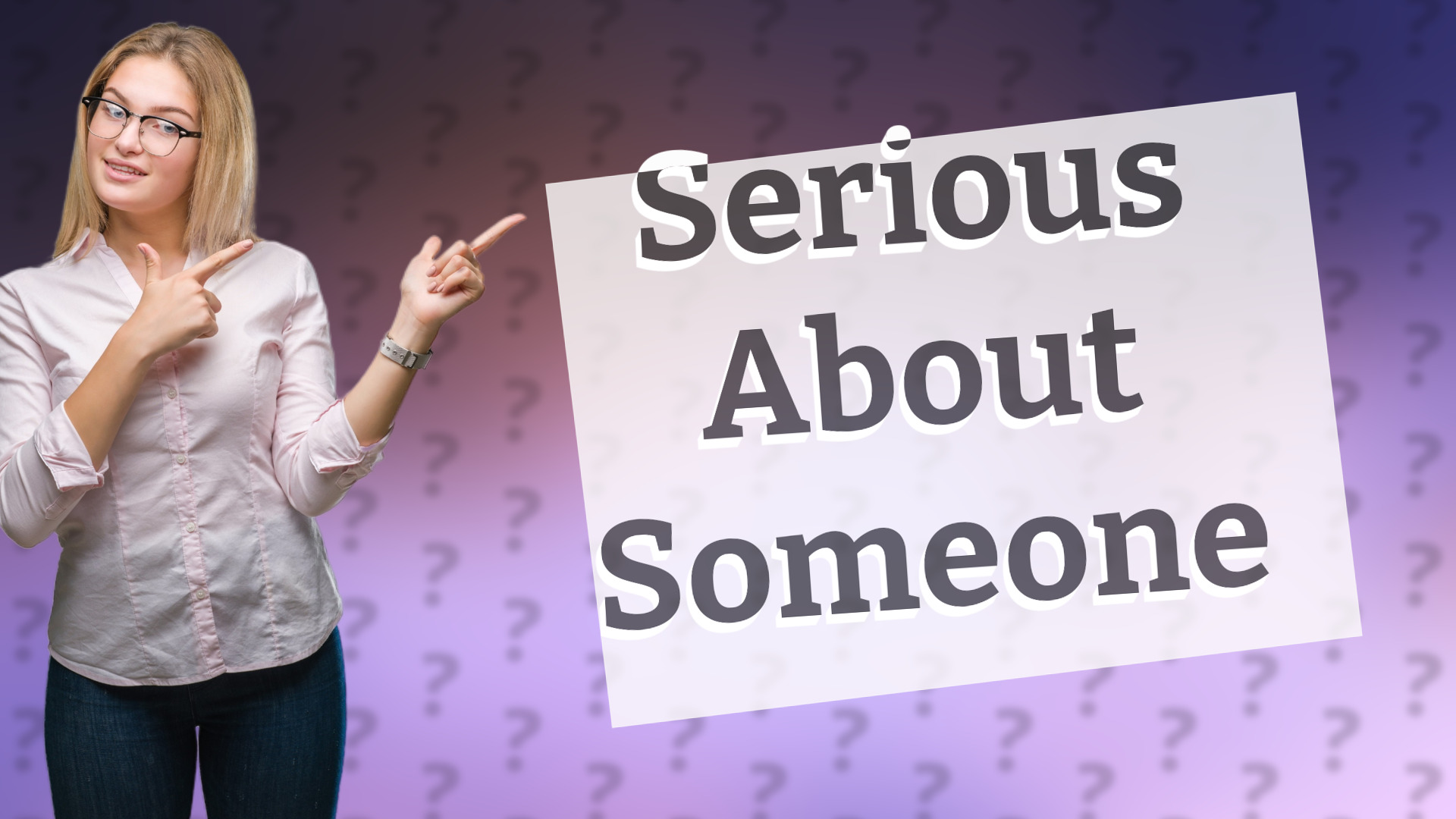 Serious About Someone