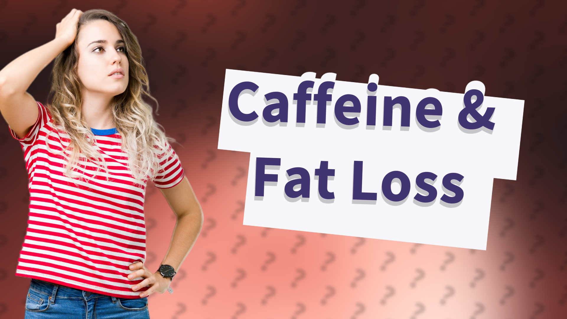 Caffeine & Fat Loss